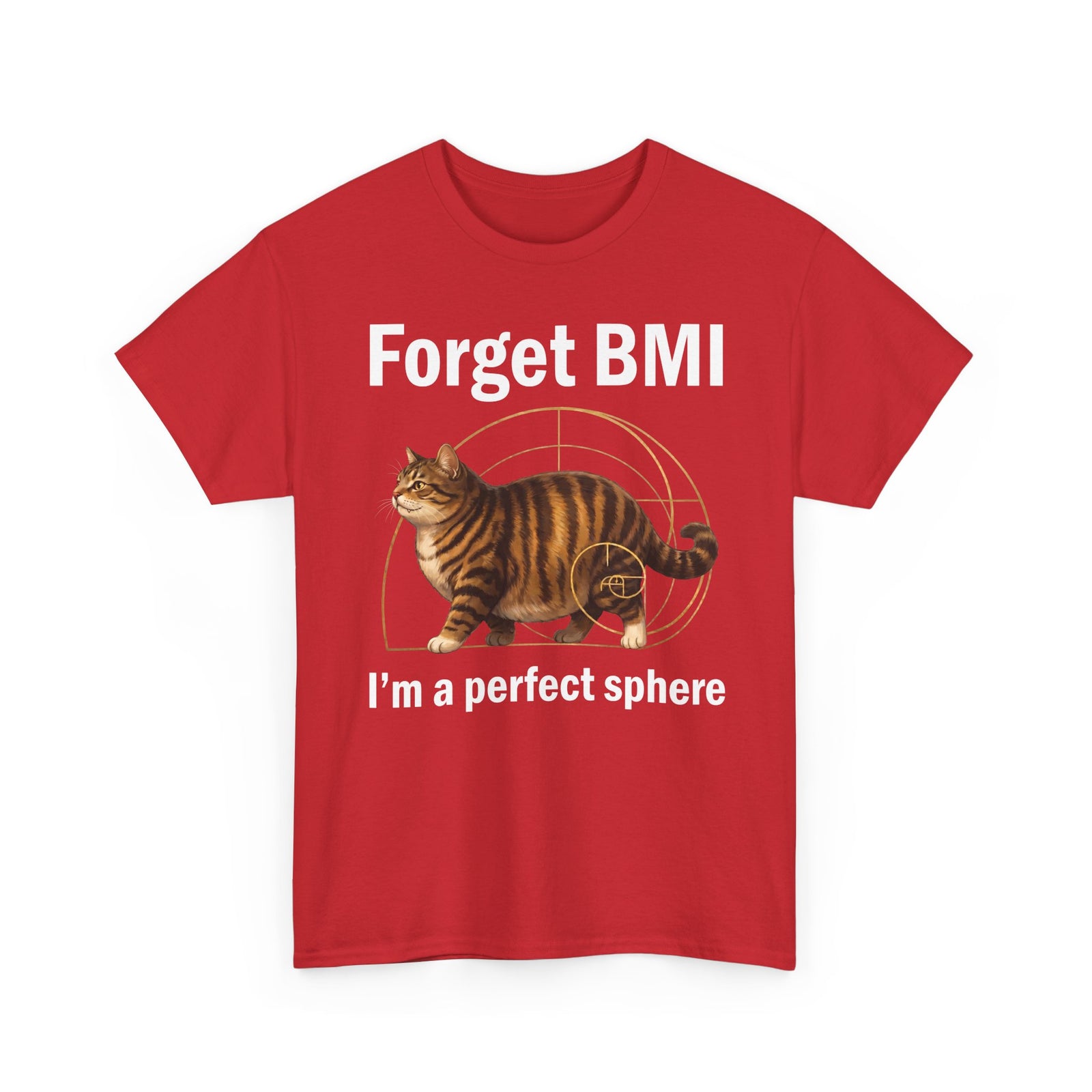 "Forget BMI I'm A Perfect Sphere" Funny Chonk Cat T-Shirt