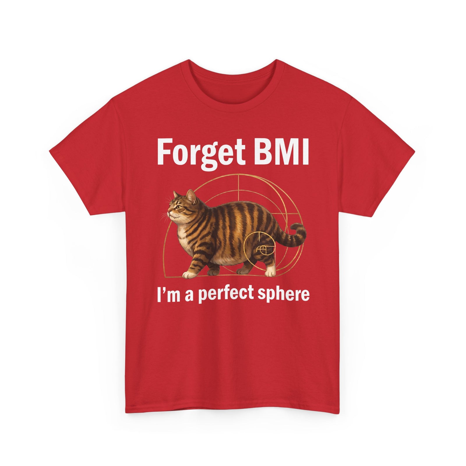 "Forget BMI I'm A Perfect Sphere" Funny Chonk Cat T-Shirt