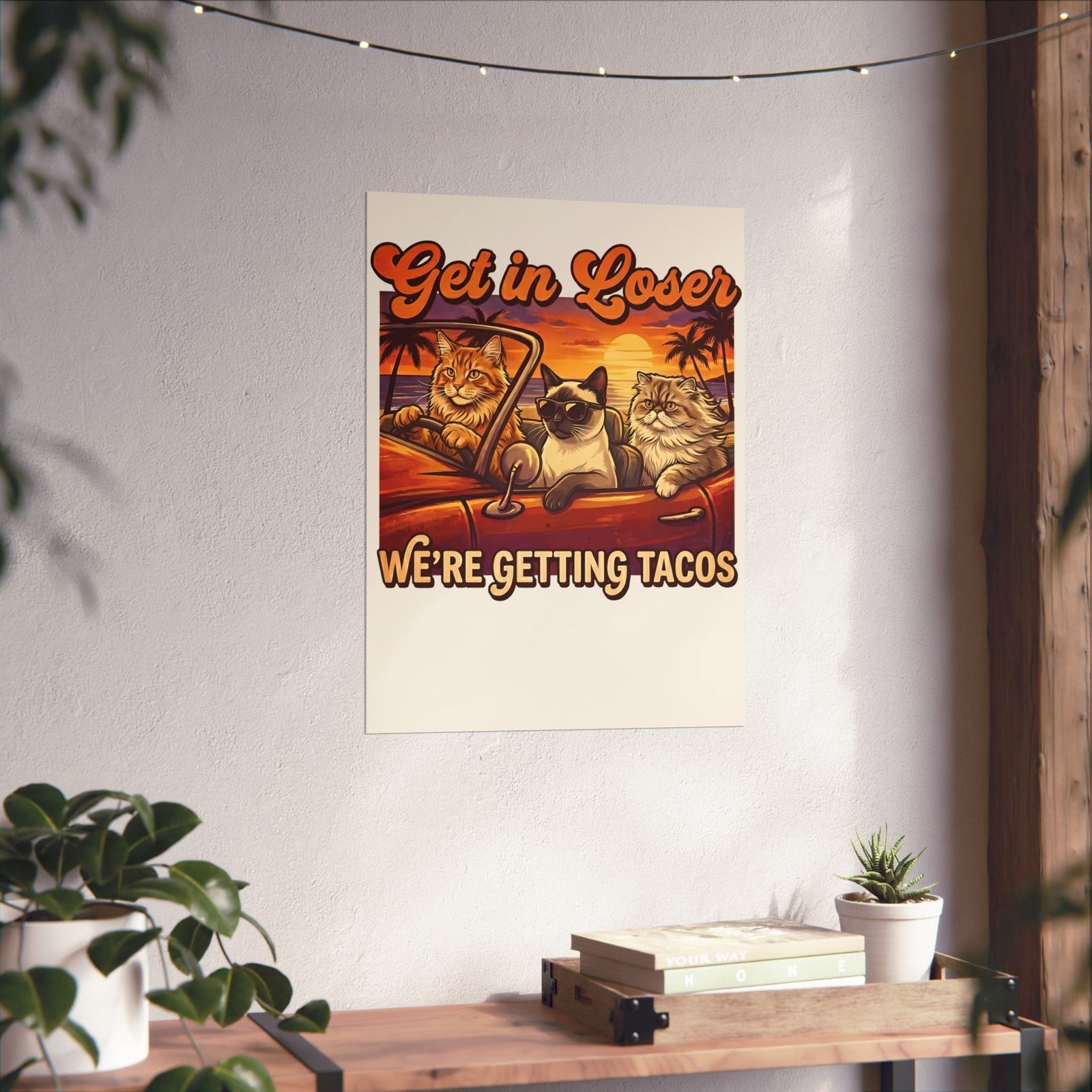 Get In Losers We're Getting Tacos Cats Poster