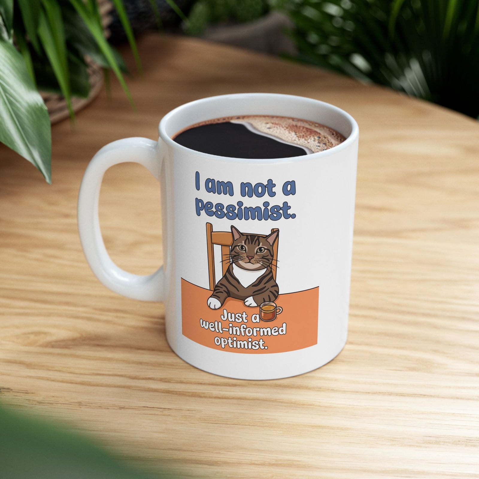 I Am Not A Pessimist Ceramic Mug — Funny Well-Informed Optimist Cat Mug