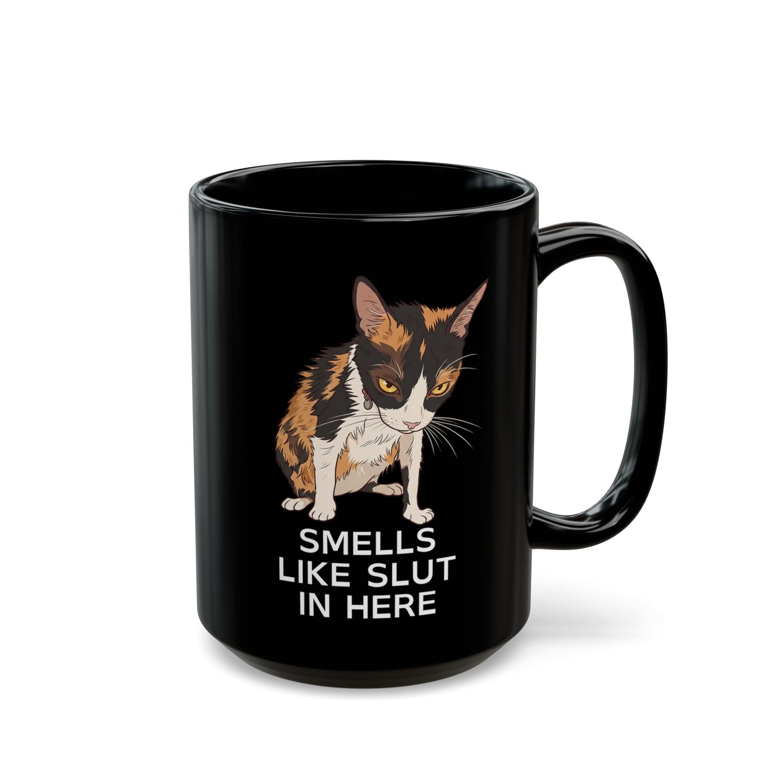 Smells Like Slut In Here Black Mug — Funny Grumpy Calico Cat Meme Mug