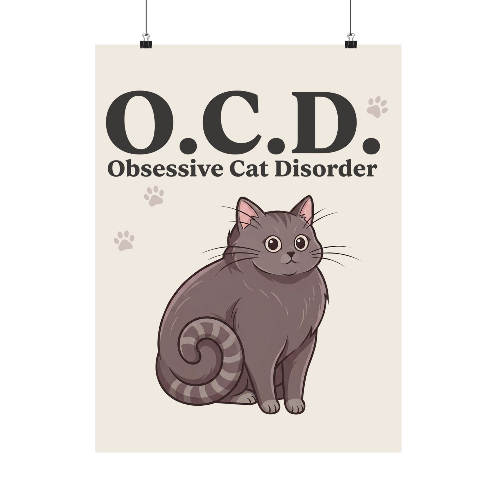 Obsessive Cat Disorder Poster — O.C.D. Cat Lover Poster