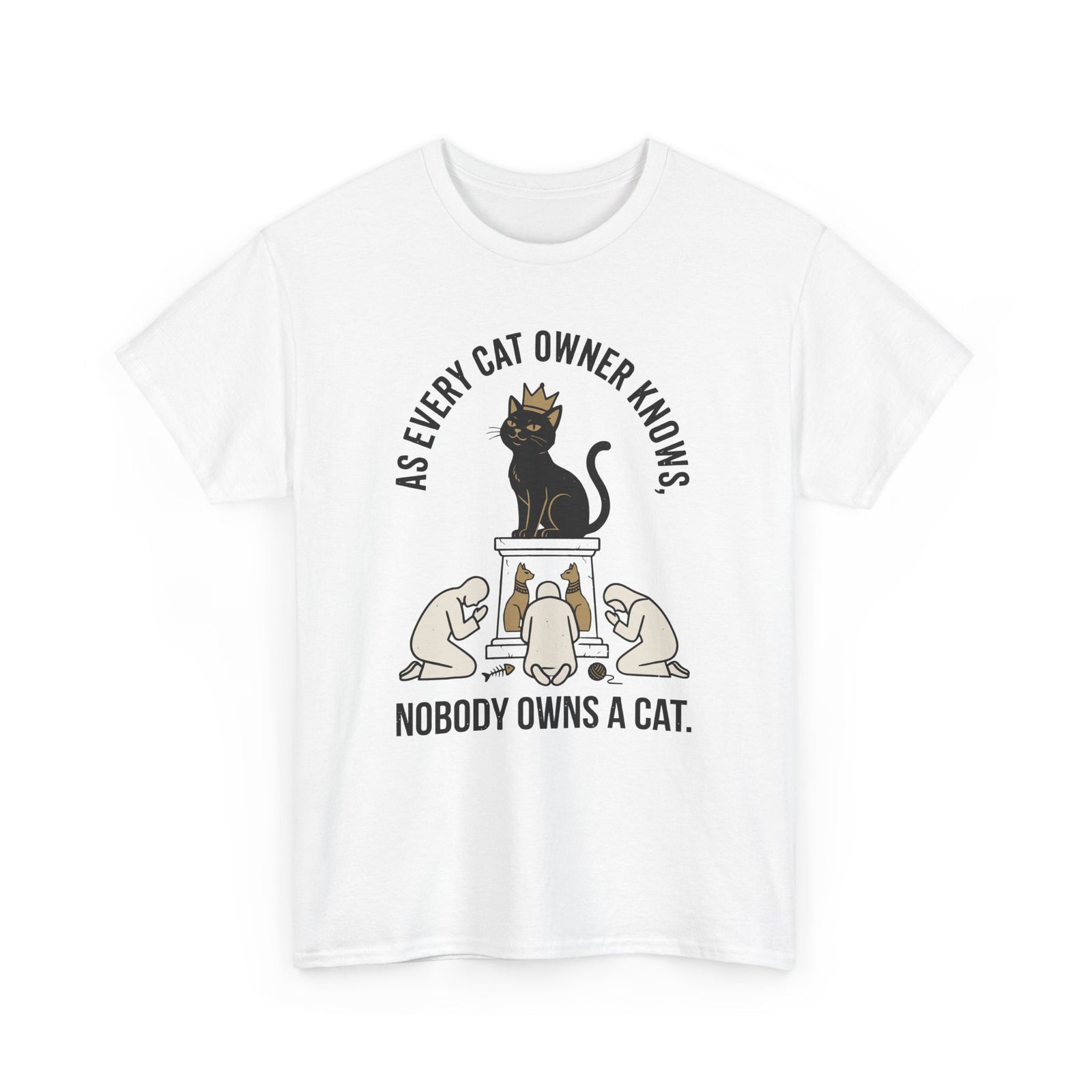 Nobody Owns a Cat T-Shirt — Funny Cat Owner Tee