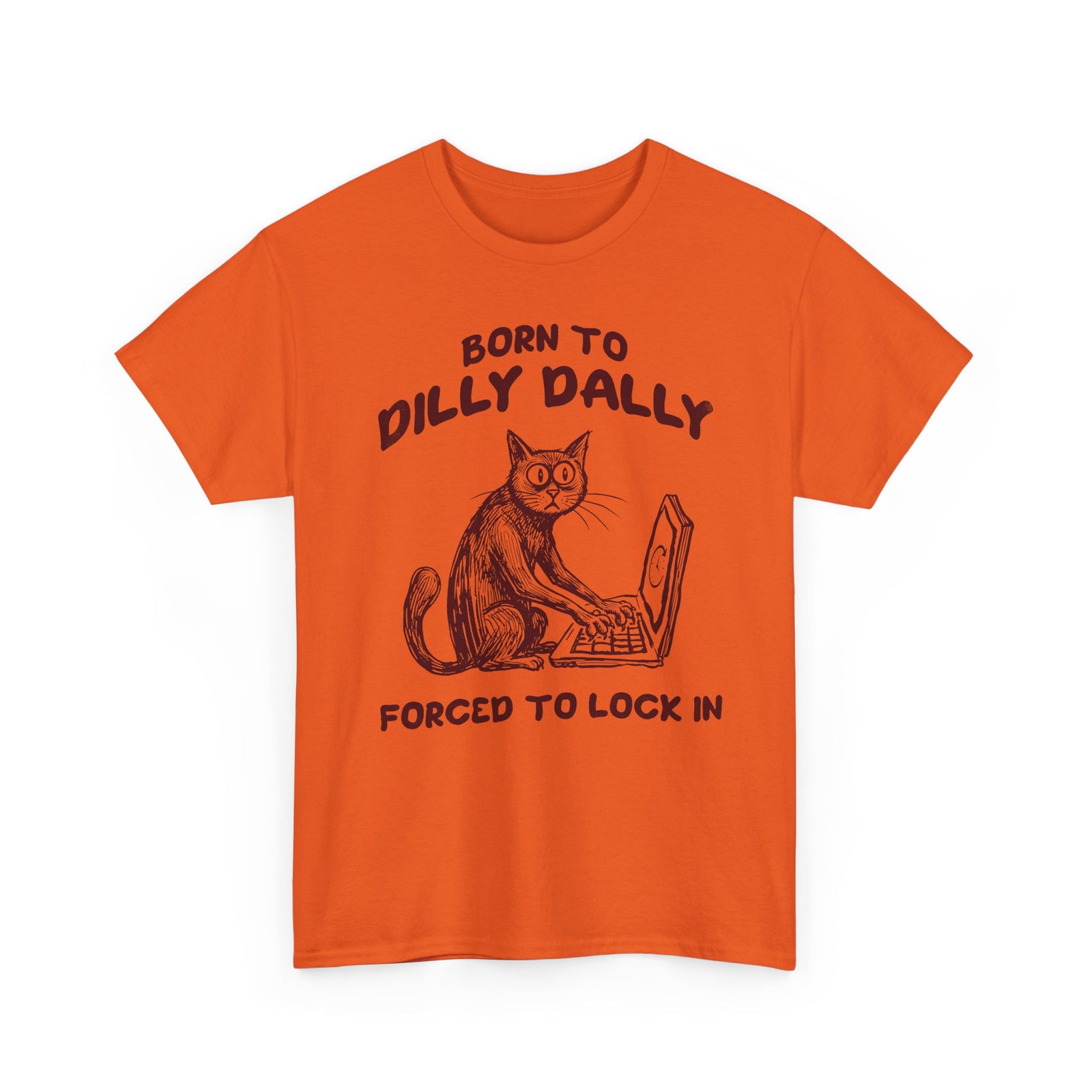 Born to Dilly Dally Tee Funny Slogan Casual T‑Shirt