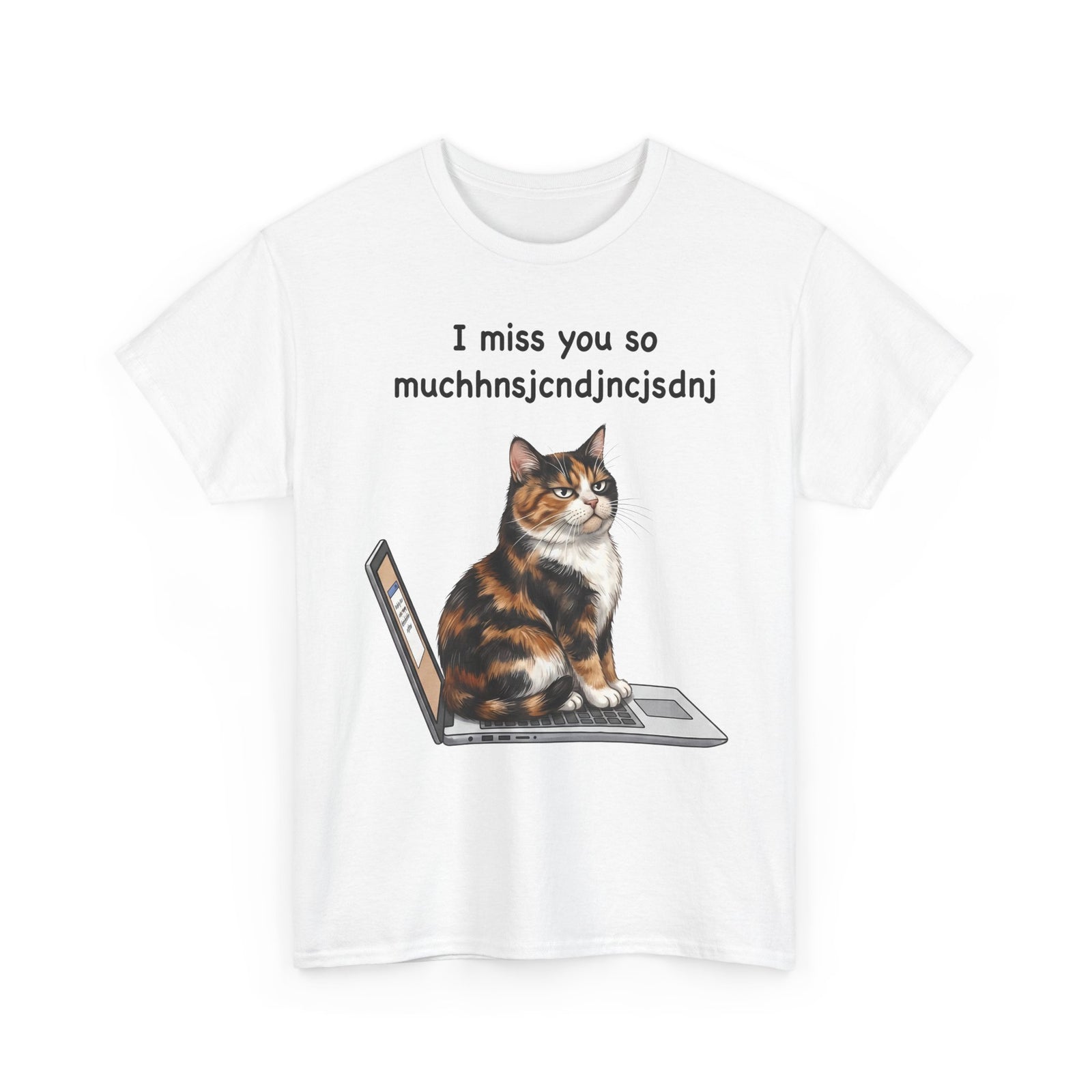 I Miss You So Much Keysmash T-Shirt — Funny Calico Cat Laptop Tee