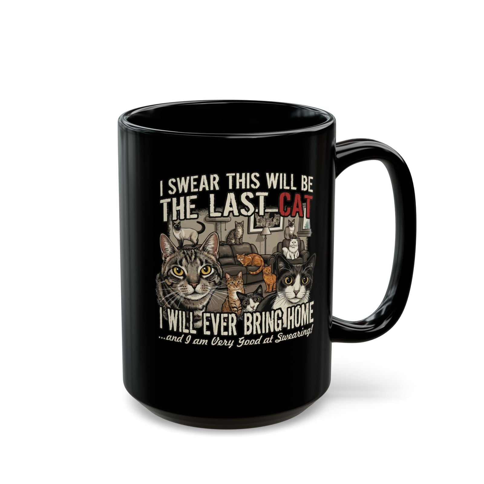 I Swear This Will Be The Last Cat Black Mug — Funny Cat Lover Mug