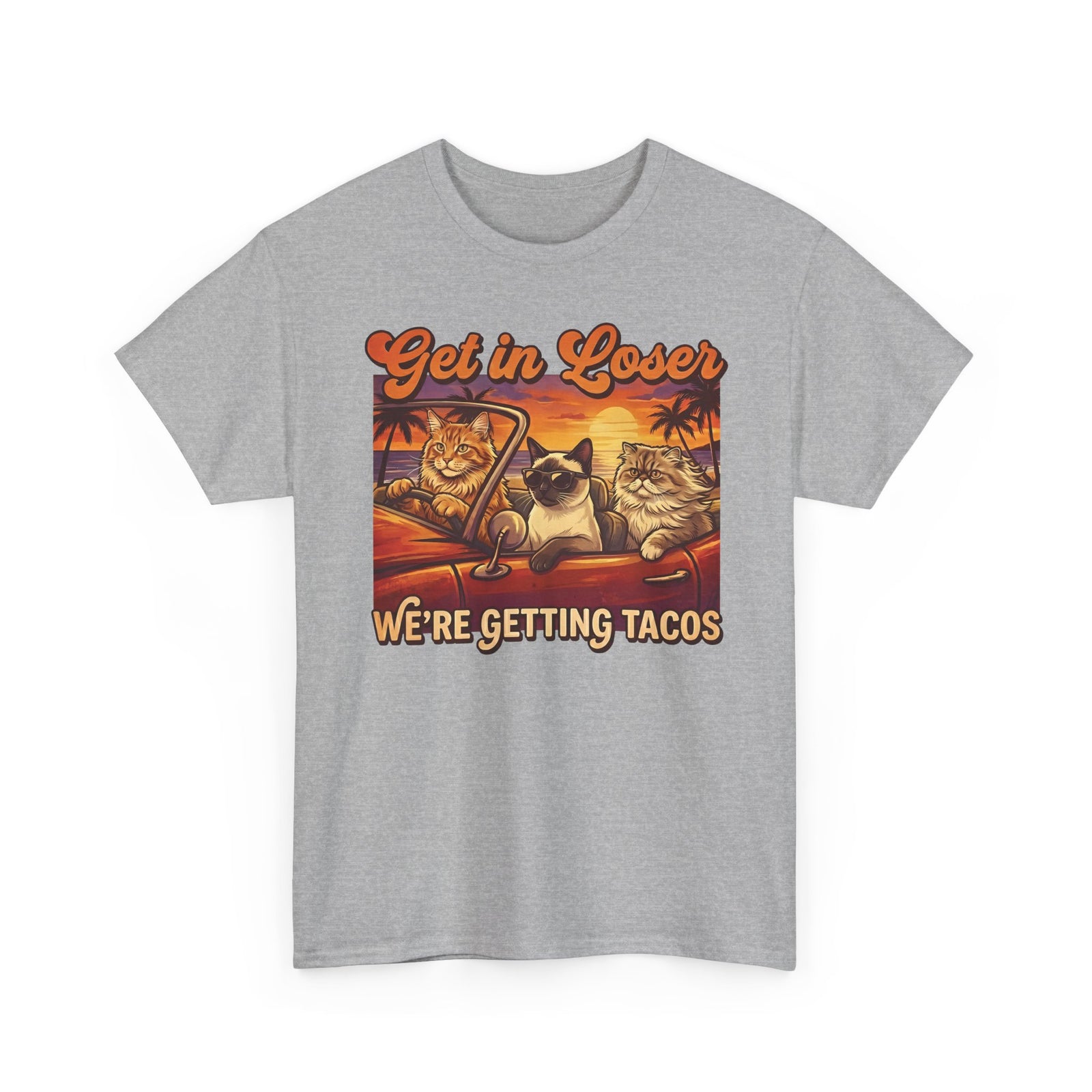 Get In Losers We're Getting Tacos Cats T-Shirt