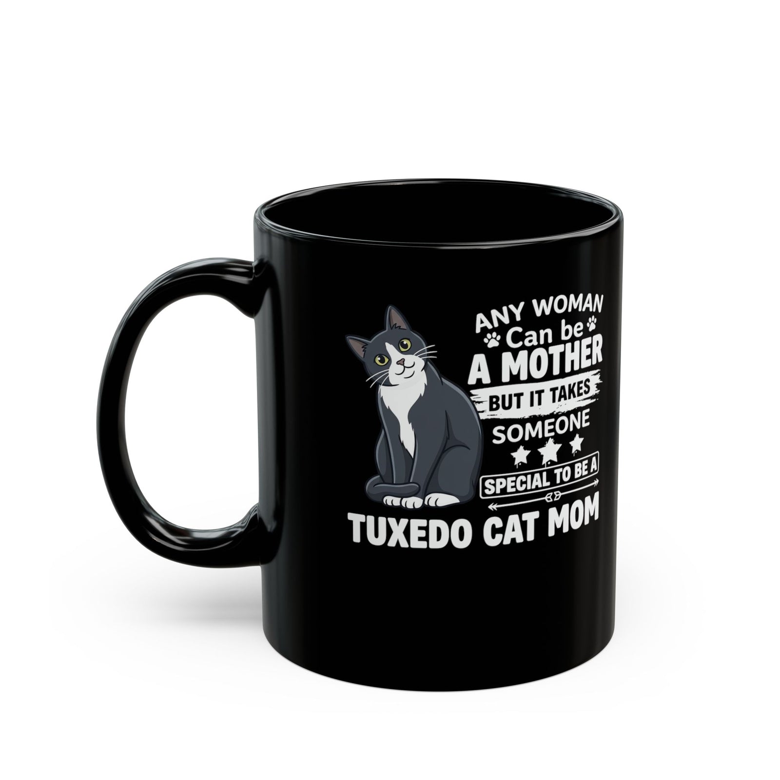 Tuxedo Cat Mom Mug — "Any Woman Can Be A Mother" Cat Mom Mug