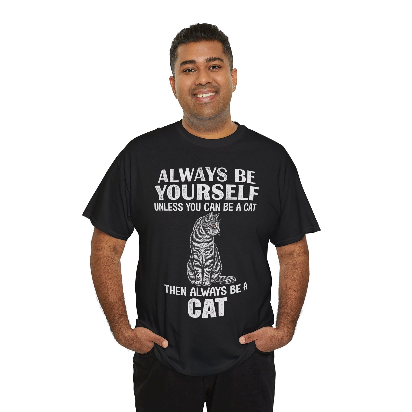 Always Be Yourself…Unless You Can Be a Cat Tee — Funny Cat Lover T-Shirt