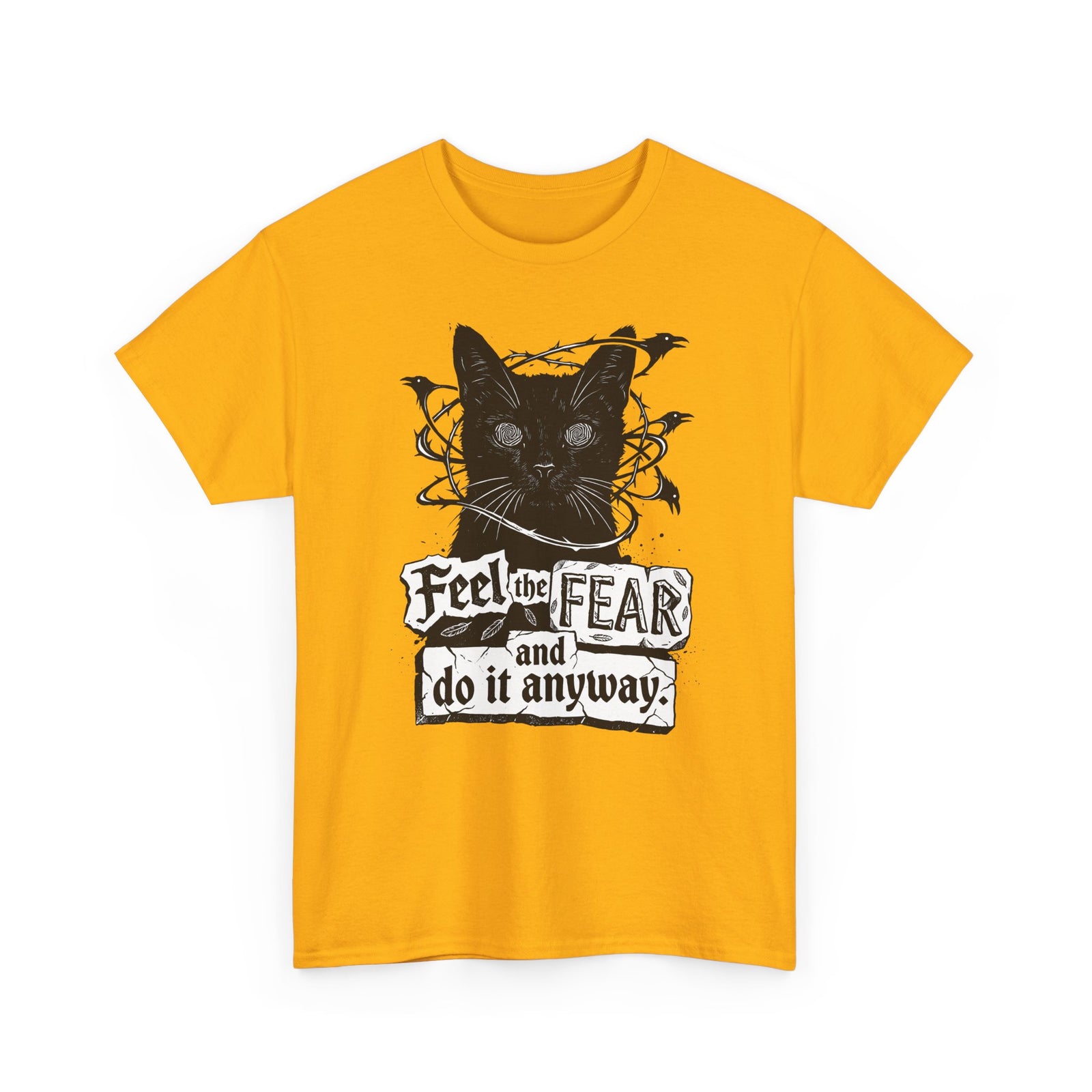 Feel And Fear Do It Anyway T-Shirt — Black Cat Inspirational Tee