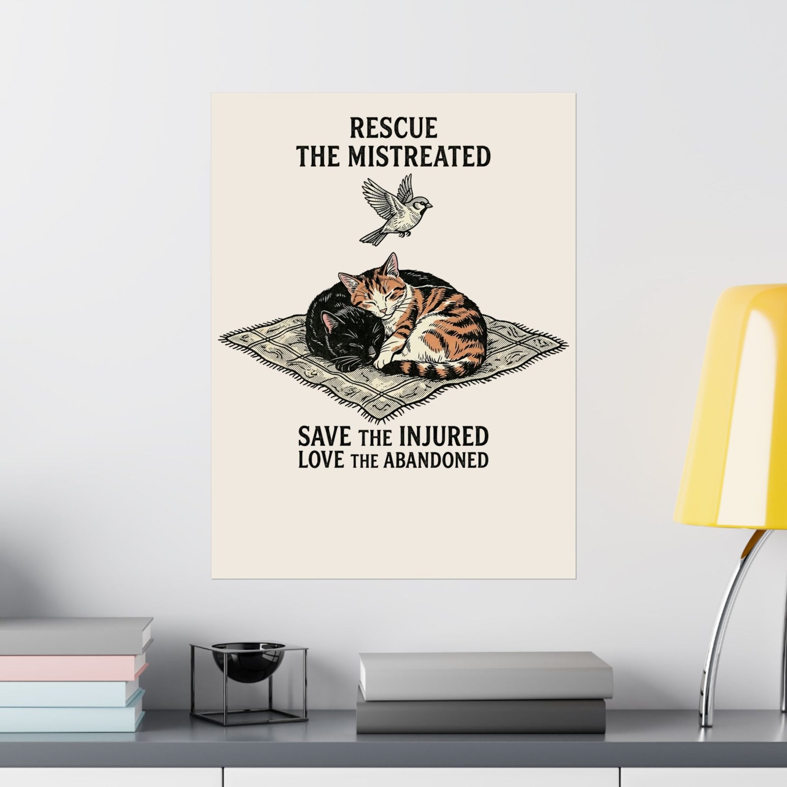 Cat Lover Poster — "Rescue the Mistreated, Save the Injured, Love the Abandoned" Rescue Cat Poster