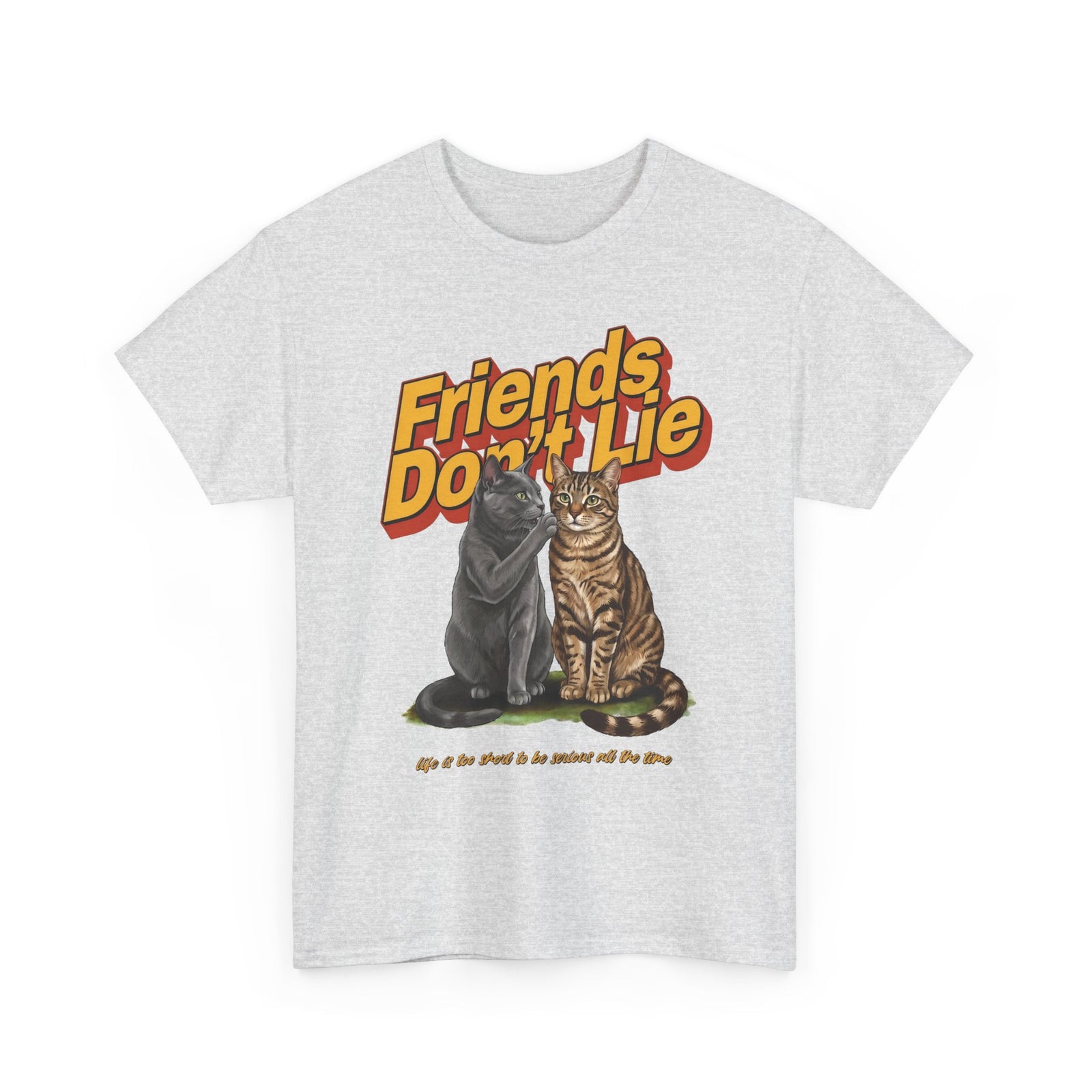 Friends Don't Lie Cat T-Shirt — Funny Cat Gossip Apparel
