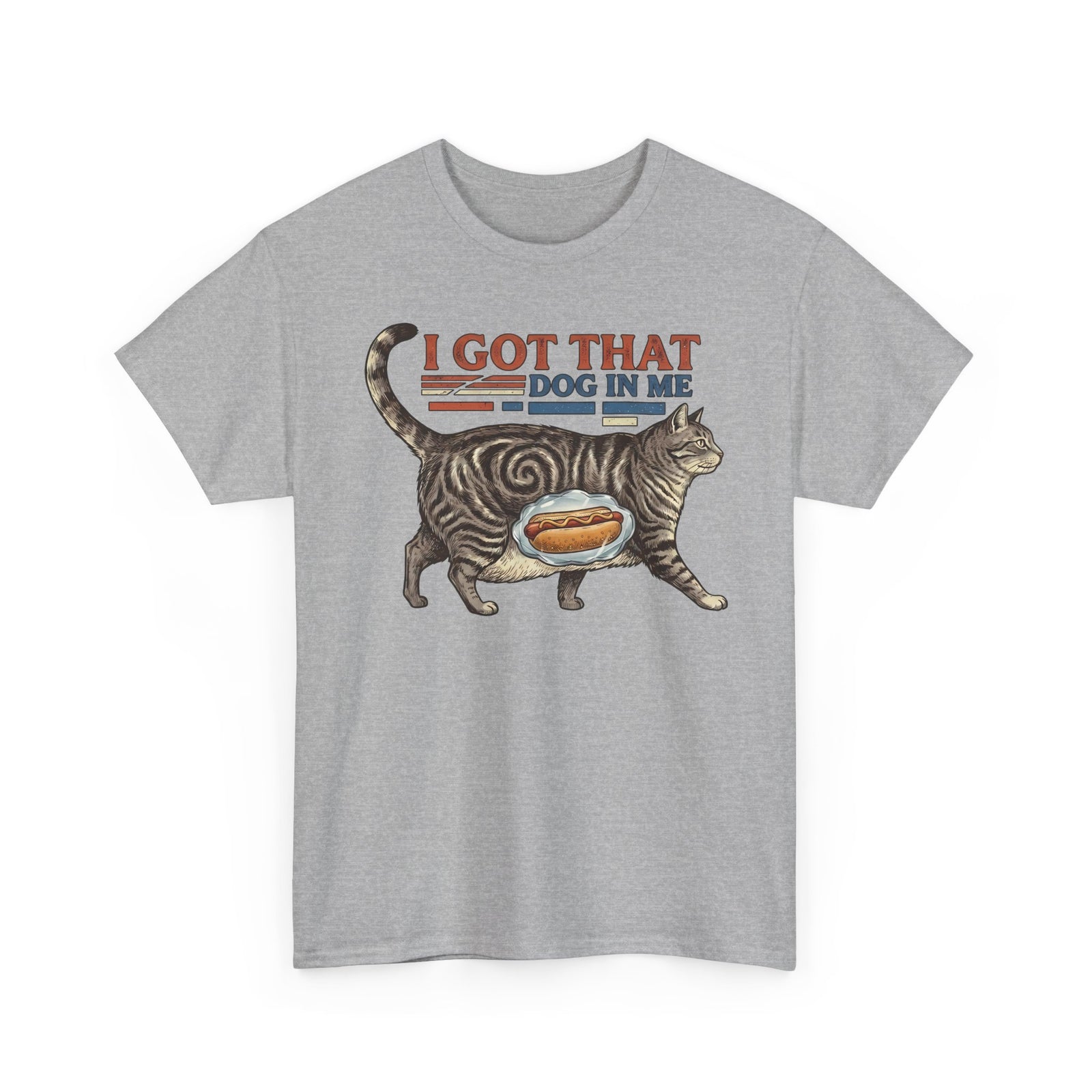 I Got That Dog In Me 'Fat Cat' T-Shirt — Funny Pet Lover Tee