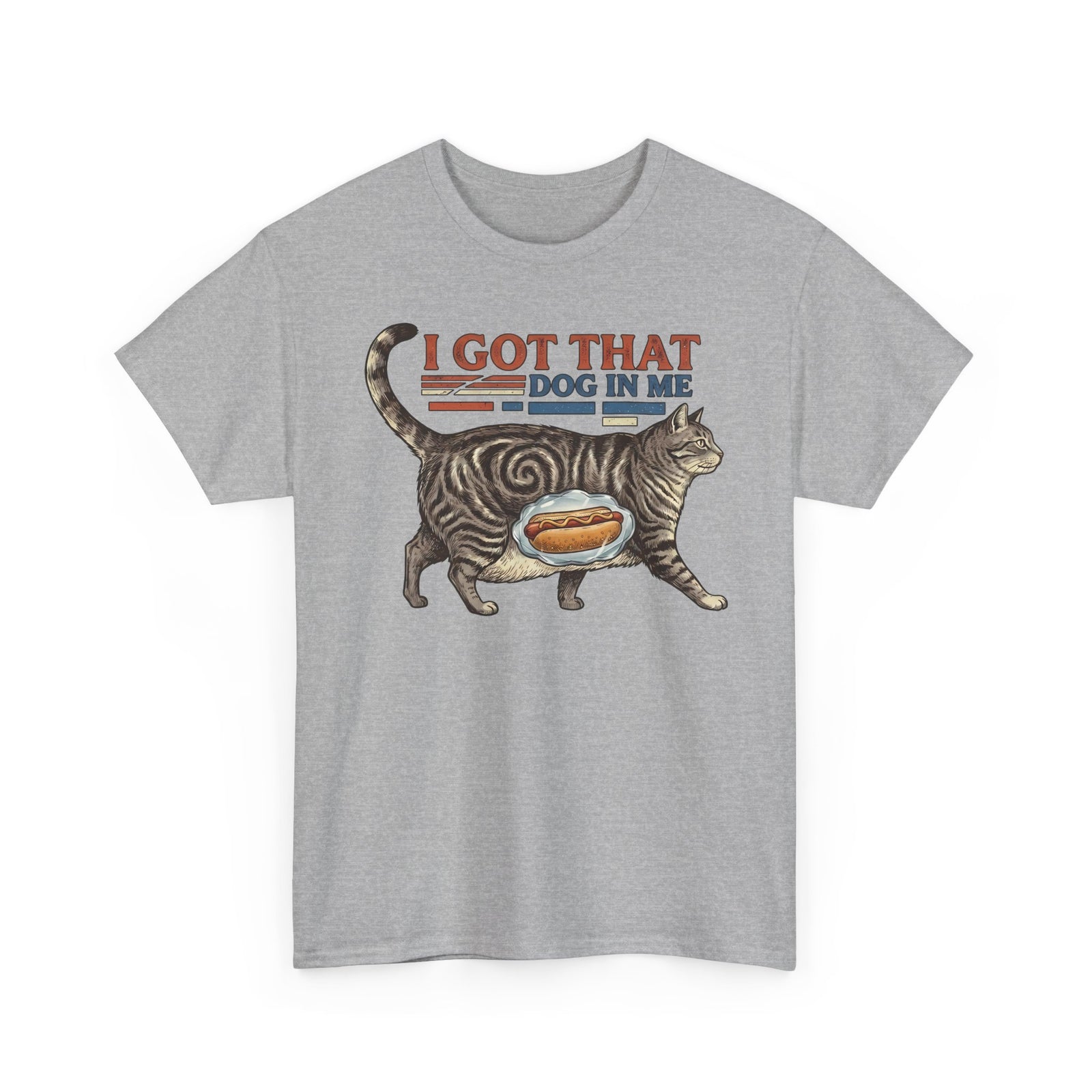 I Got That Dog In Me 'Fat Cat' T-Shirt — Funny Pet Lover Tee