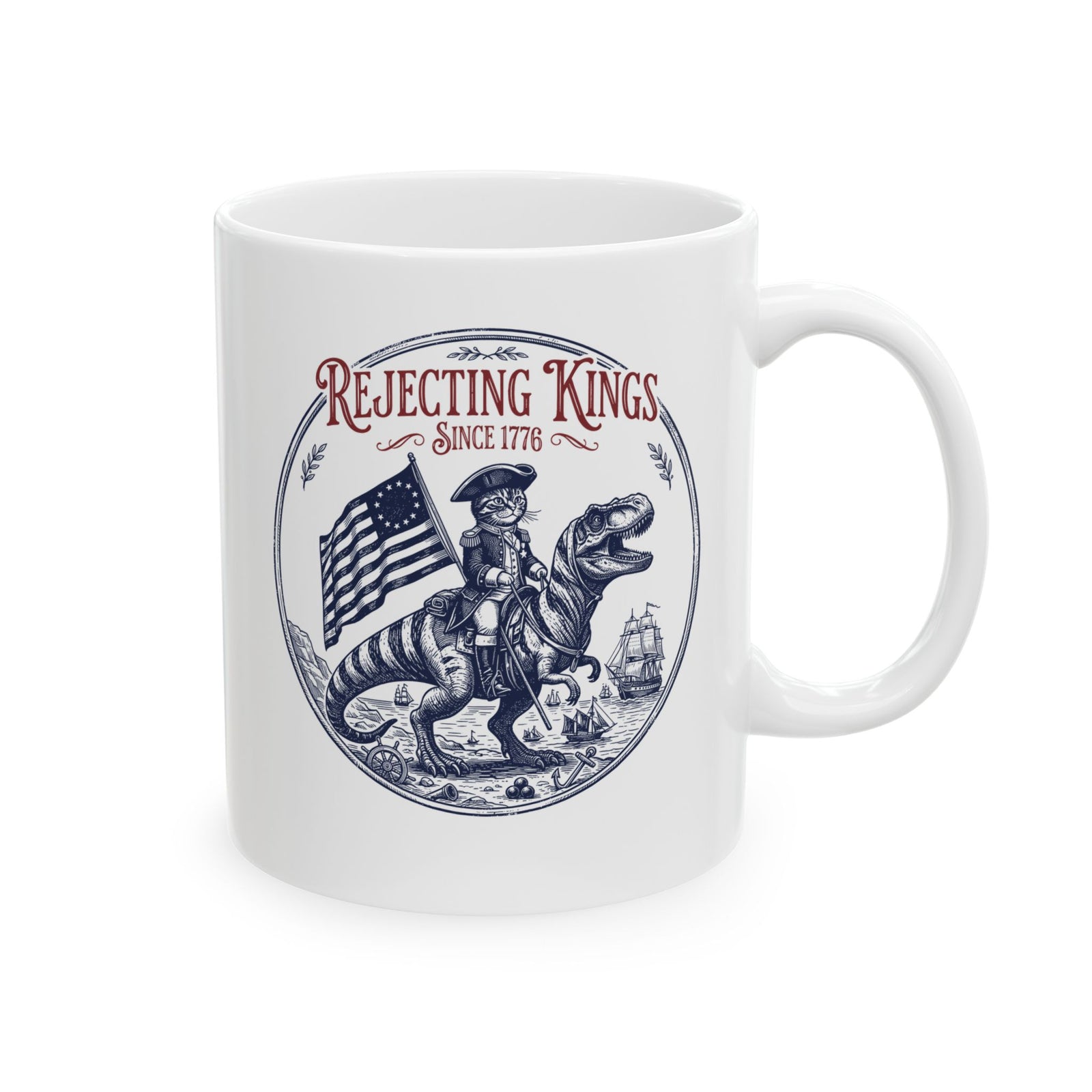 Funny Cat Ceramic Mug "Rejecting Kings, One Meow at a Time" Fourth of July Mug