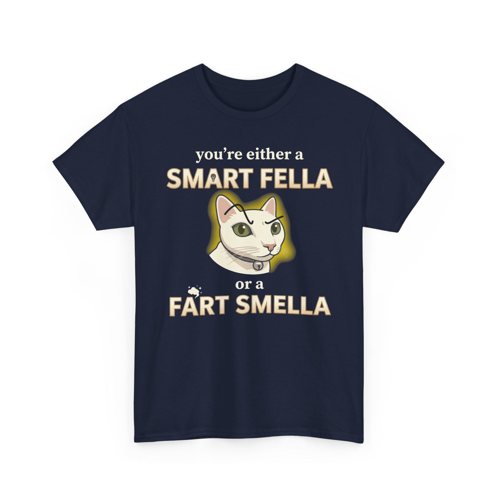 Funny Cat Tee — "You're Either a Smart Fella or a Fart Smella"