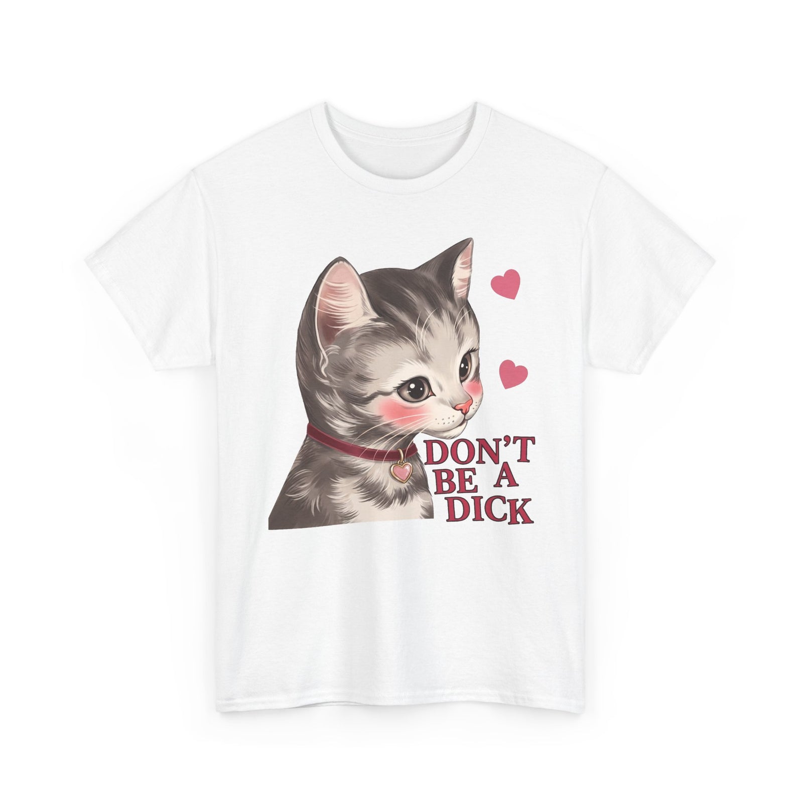 Don't Be A Dick T-Shirt — Cute Kawaii Kitten Sarcastic Cat Tee