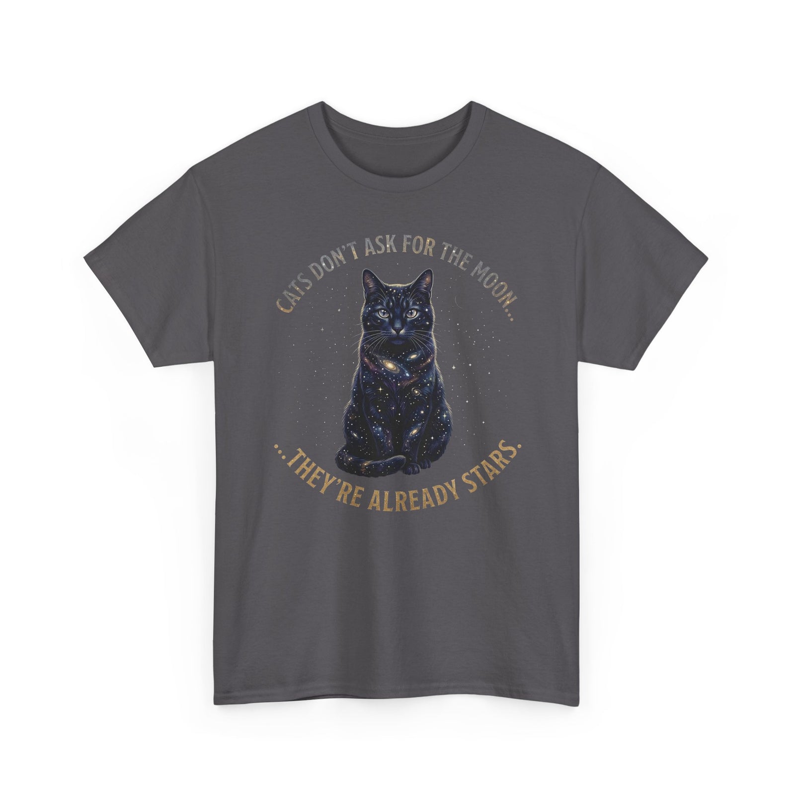 Cat Galaxy Tee "Cats Don't Ask for the Moon, They're Already Stars"