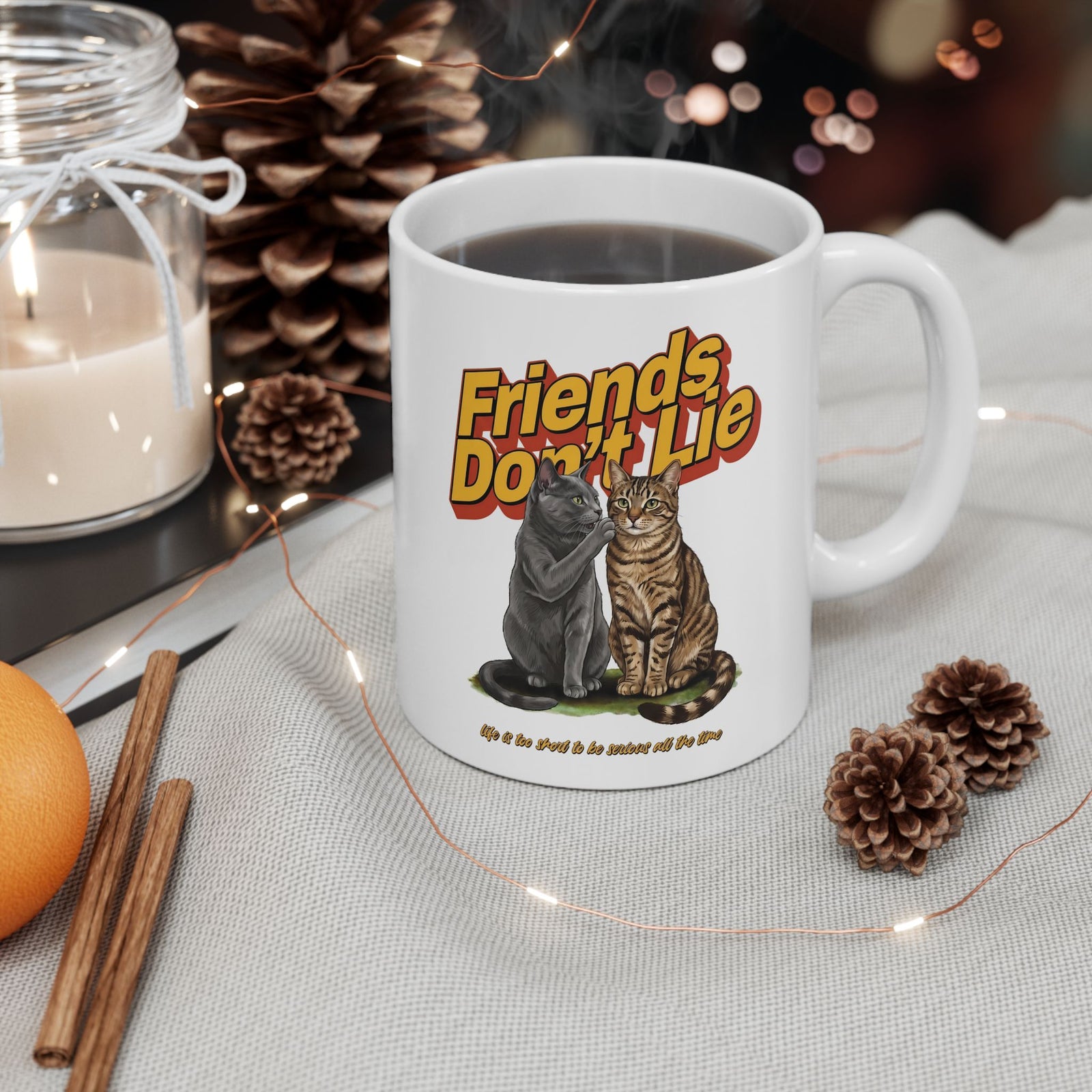 Friends Don't Lie Cat Ceramic Mug — Funny Cat Gossip Drinkware