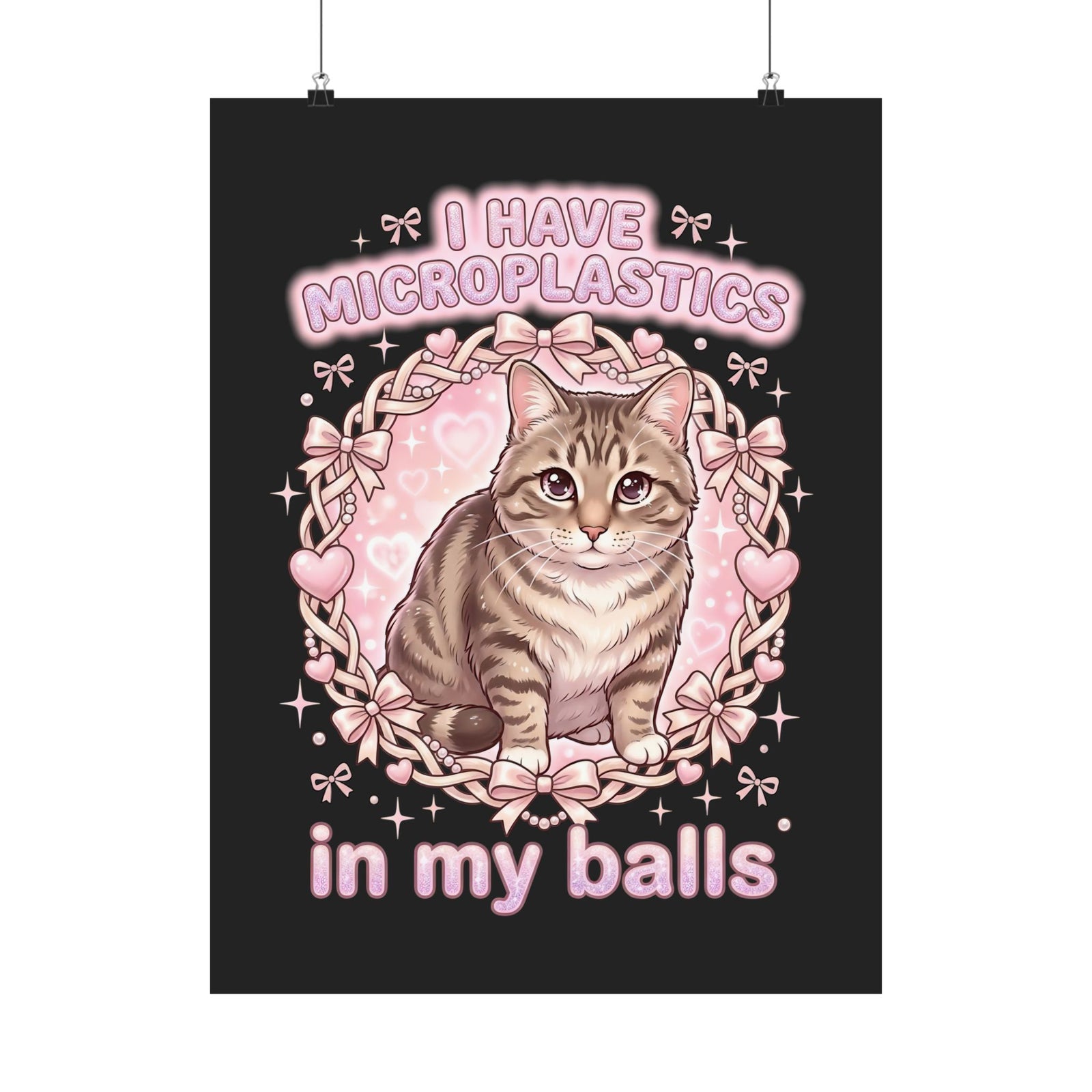 Funny Cat Poster "I Have Microplastics In My Balls" Meme Poster