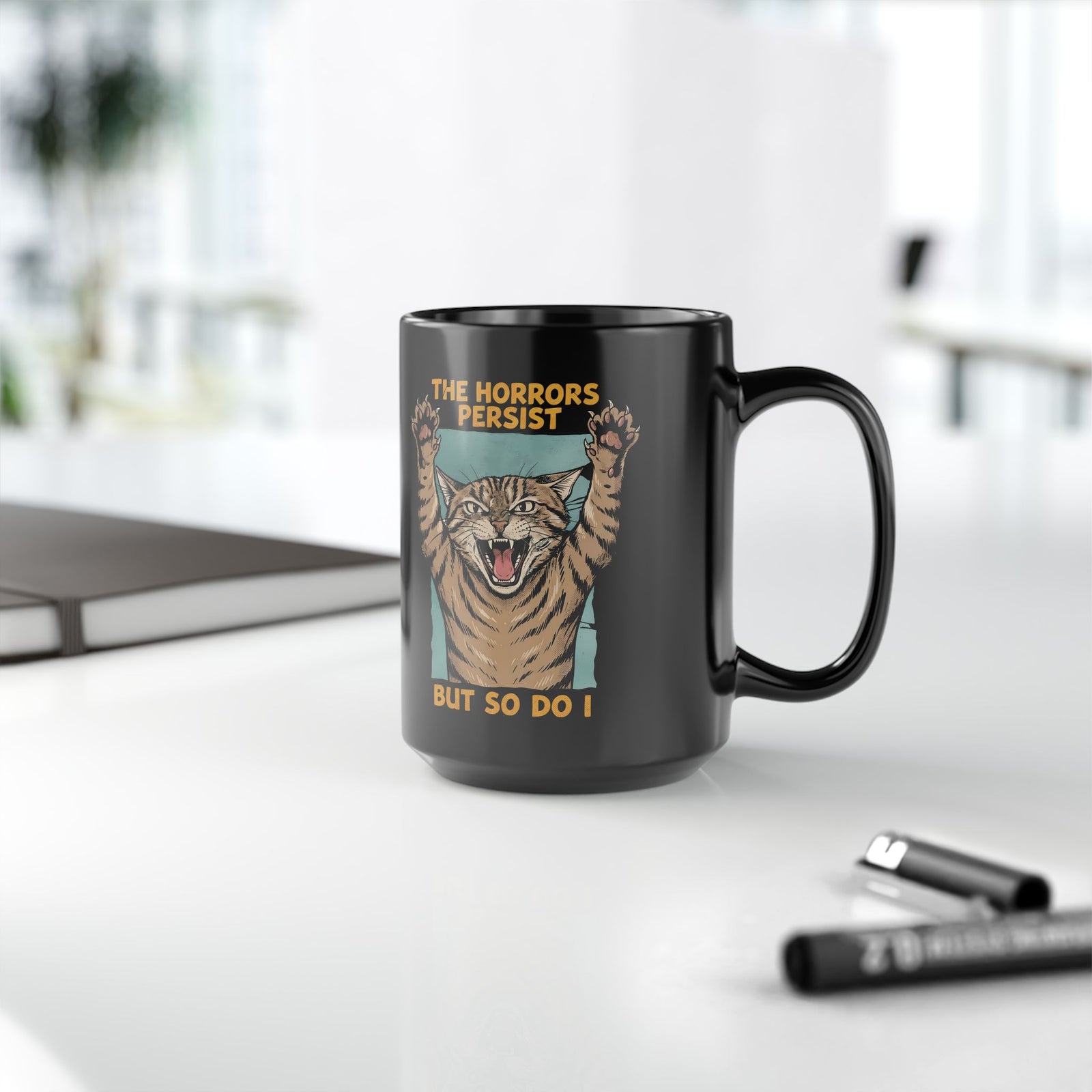 "The Horrors Persist But So Do I" Funny Screaming Cat Black Mug
