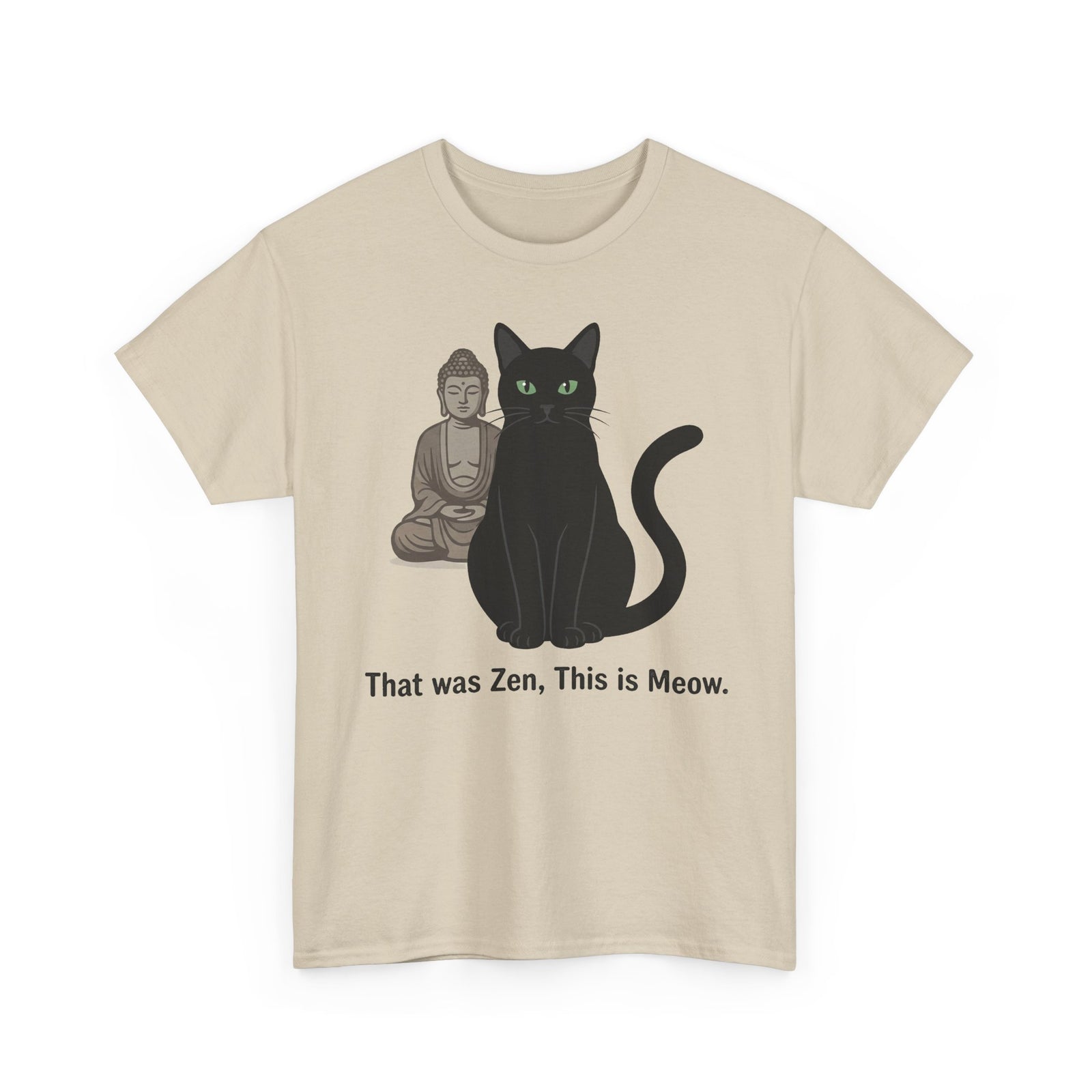 Zen Cat T‑Shirt — "That was Zen, This is Meow" Funny Buddhist Cat Tee