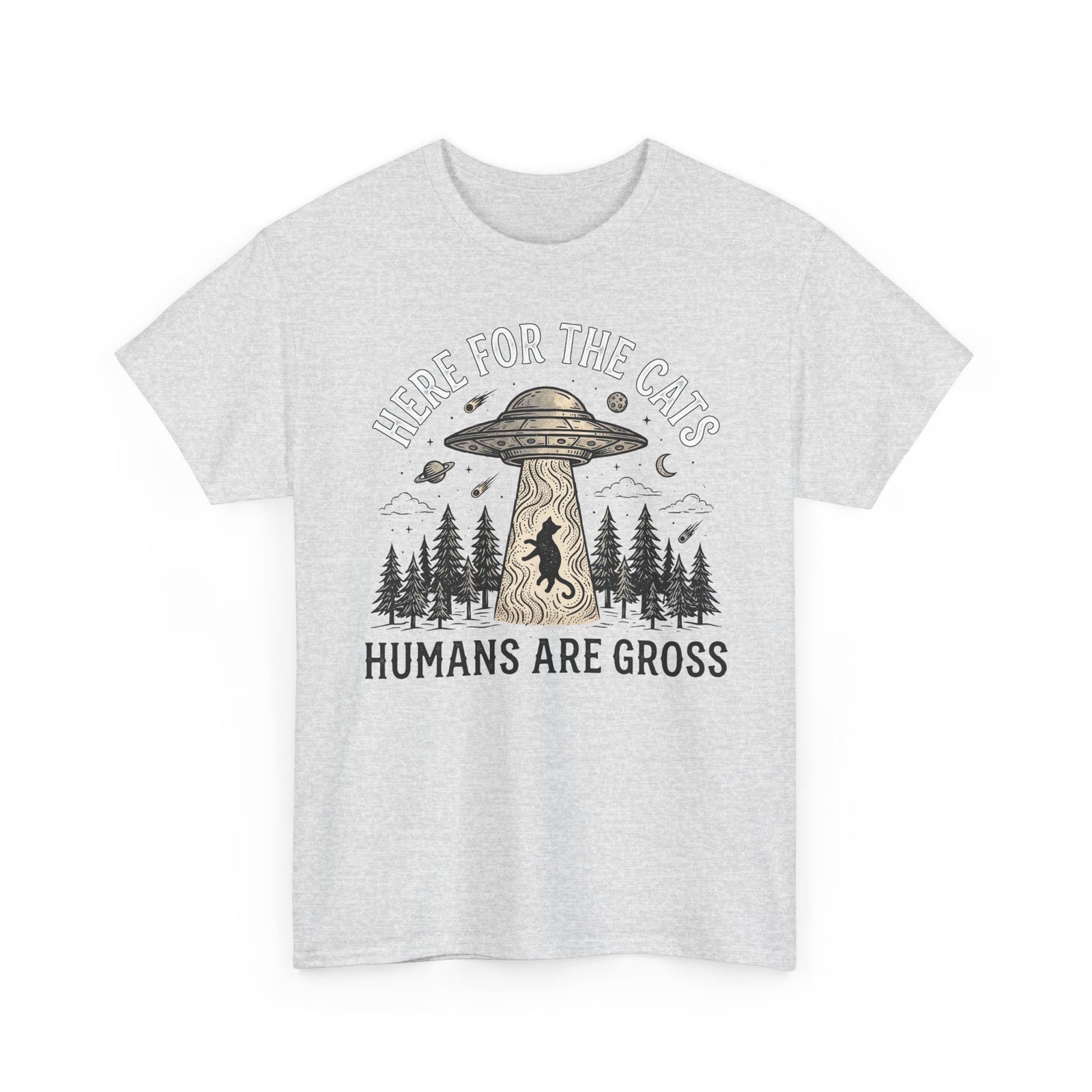 Here For The Cat Tee — 'Humans Are Gross' Cat Lover T-Shirt