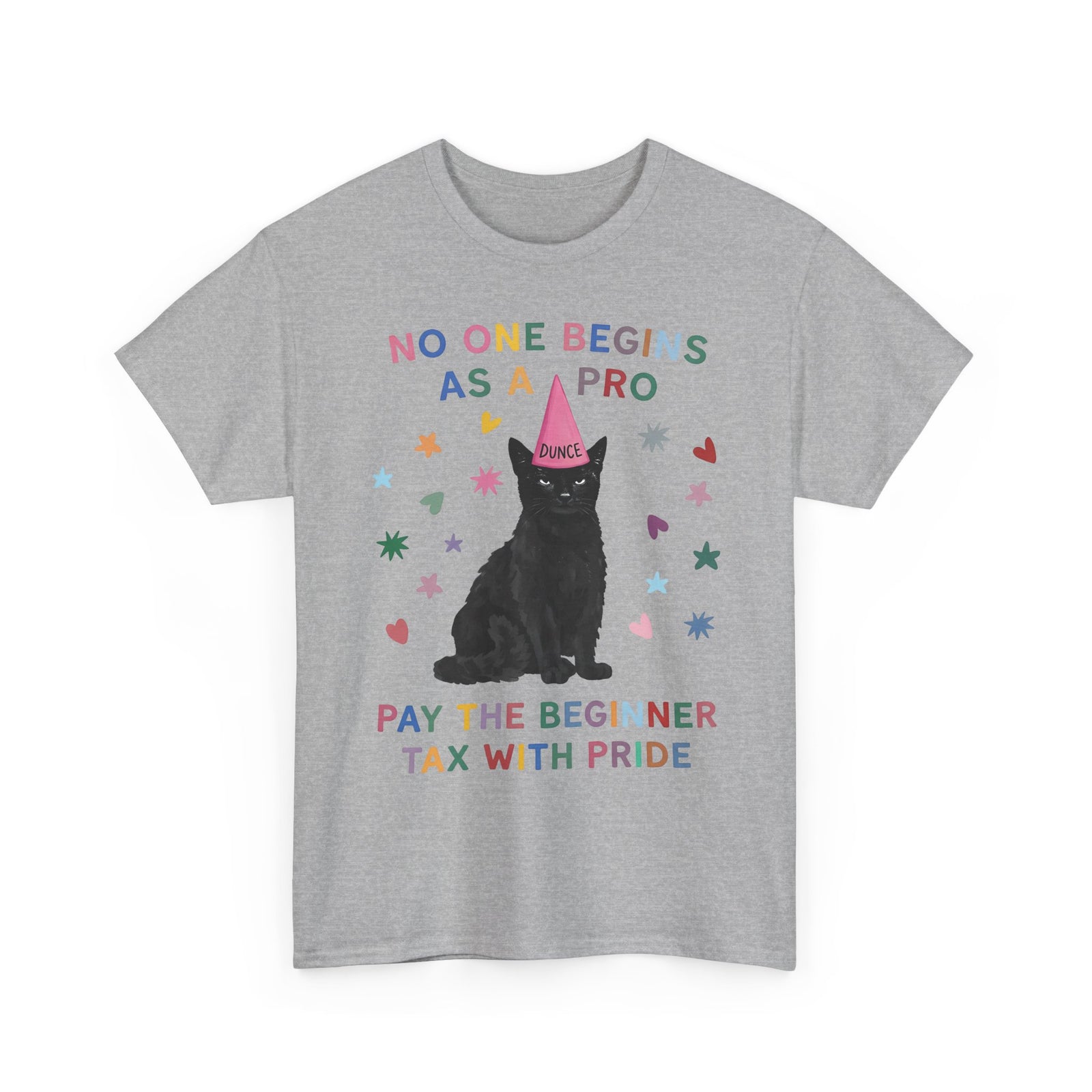 No One Begins As A Pro T-Shirt — Funny Black Cat Dunce Hat Beginner Tax Tee