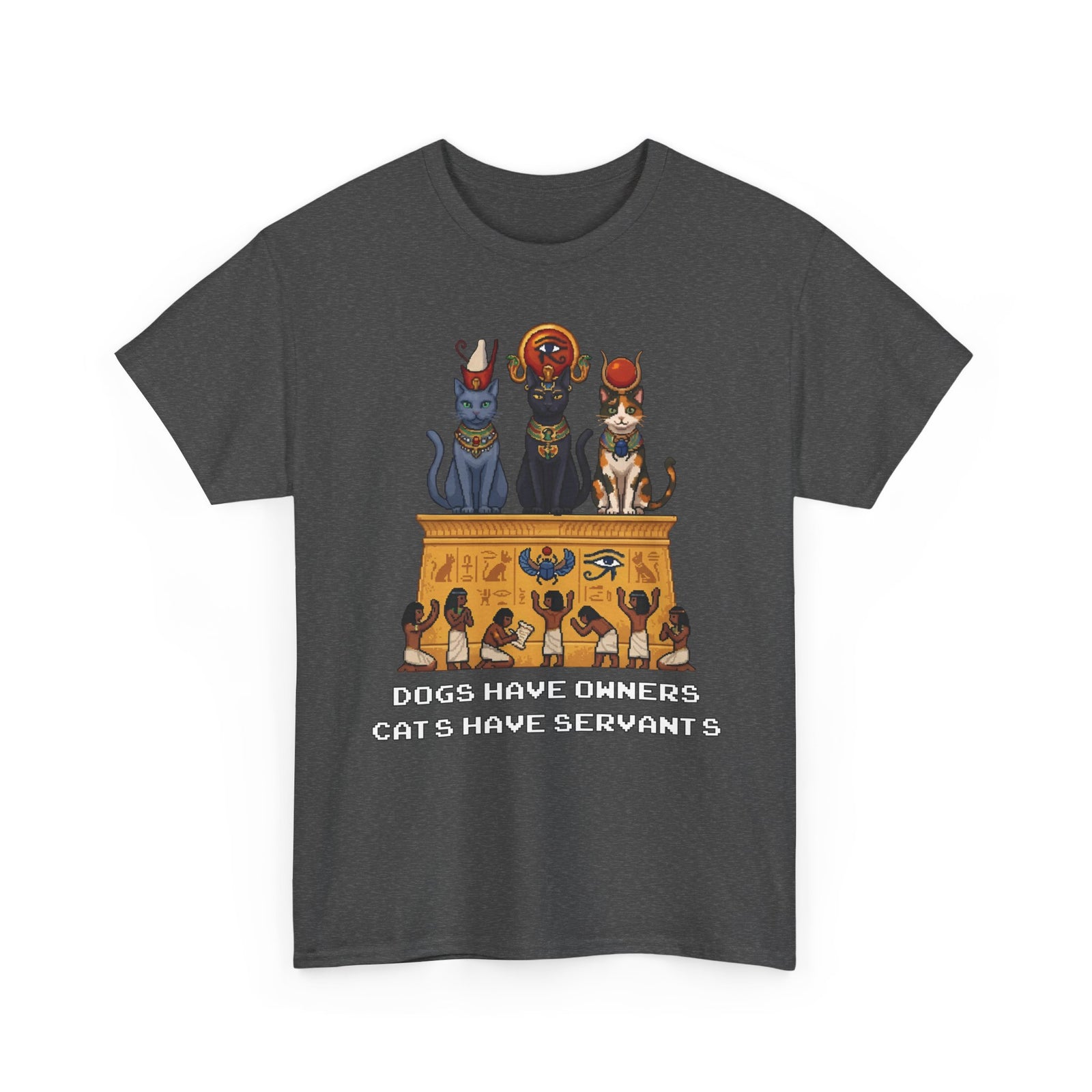 Cats Have Servants T-Shirt — Funny Cat Owner Tee