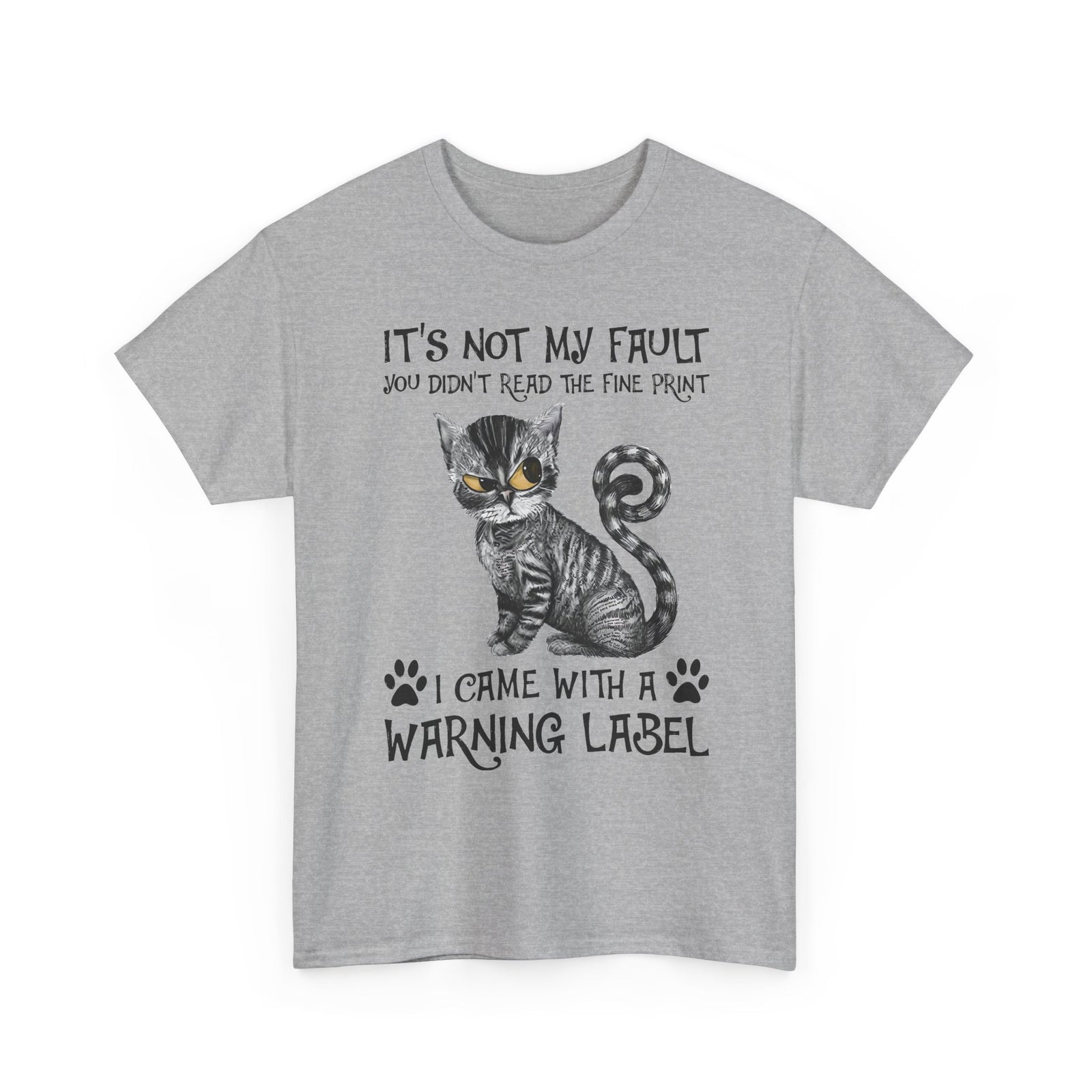 Cat Warning Label T-Shirt — "It's Not My Fault I Came With a Warning Label" Cute Funny Cat Tee