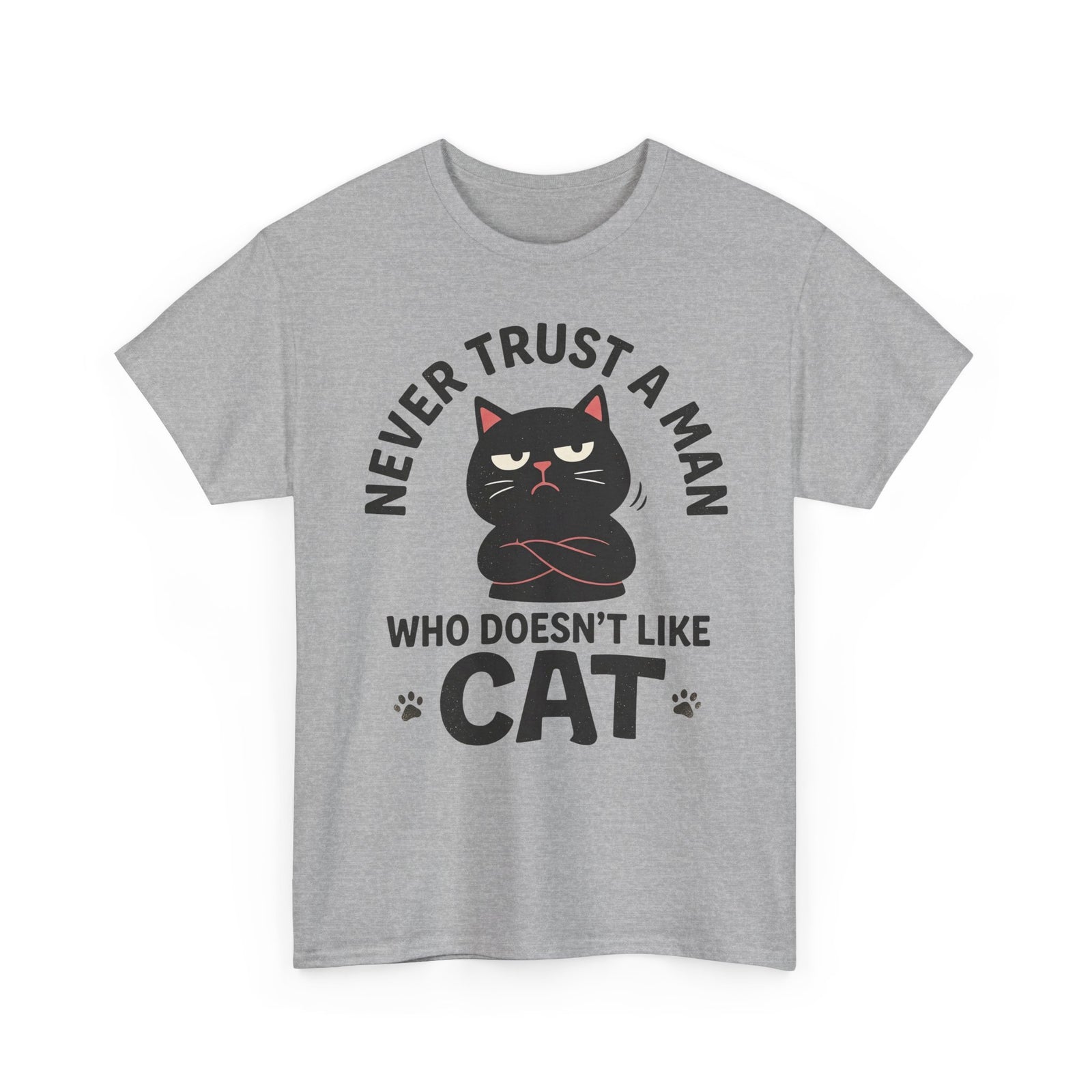 Cat Lover T-Shirt — "Never Trust A Man Who Doesn't Like Cats" Graphic Tee