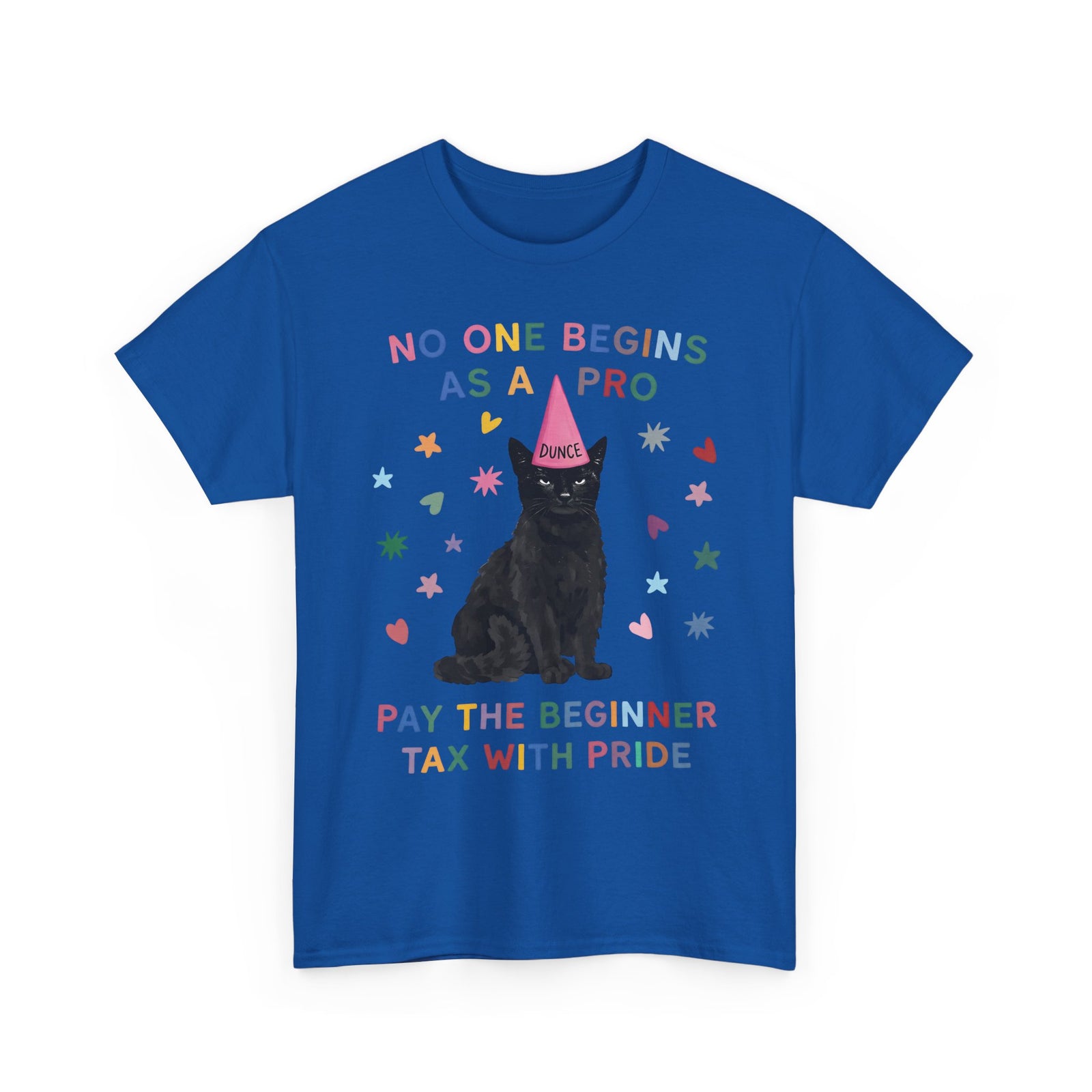 No One Begins As A Pro T-Shirt — Funny Black Cat Dunce Hat Beginner Tax Tee