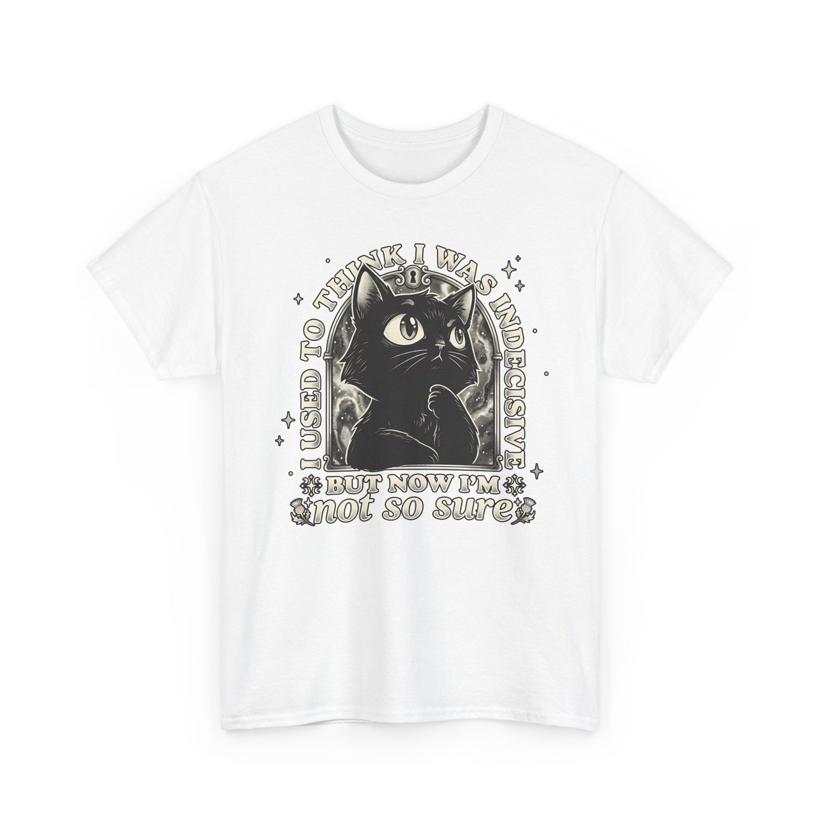 Funny Black Cat T-Shirt — "Used to Think I Was Indecisive. Now I'm Not Too Sure"