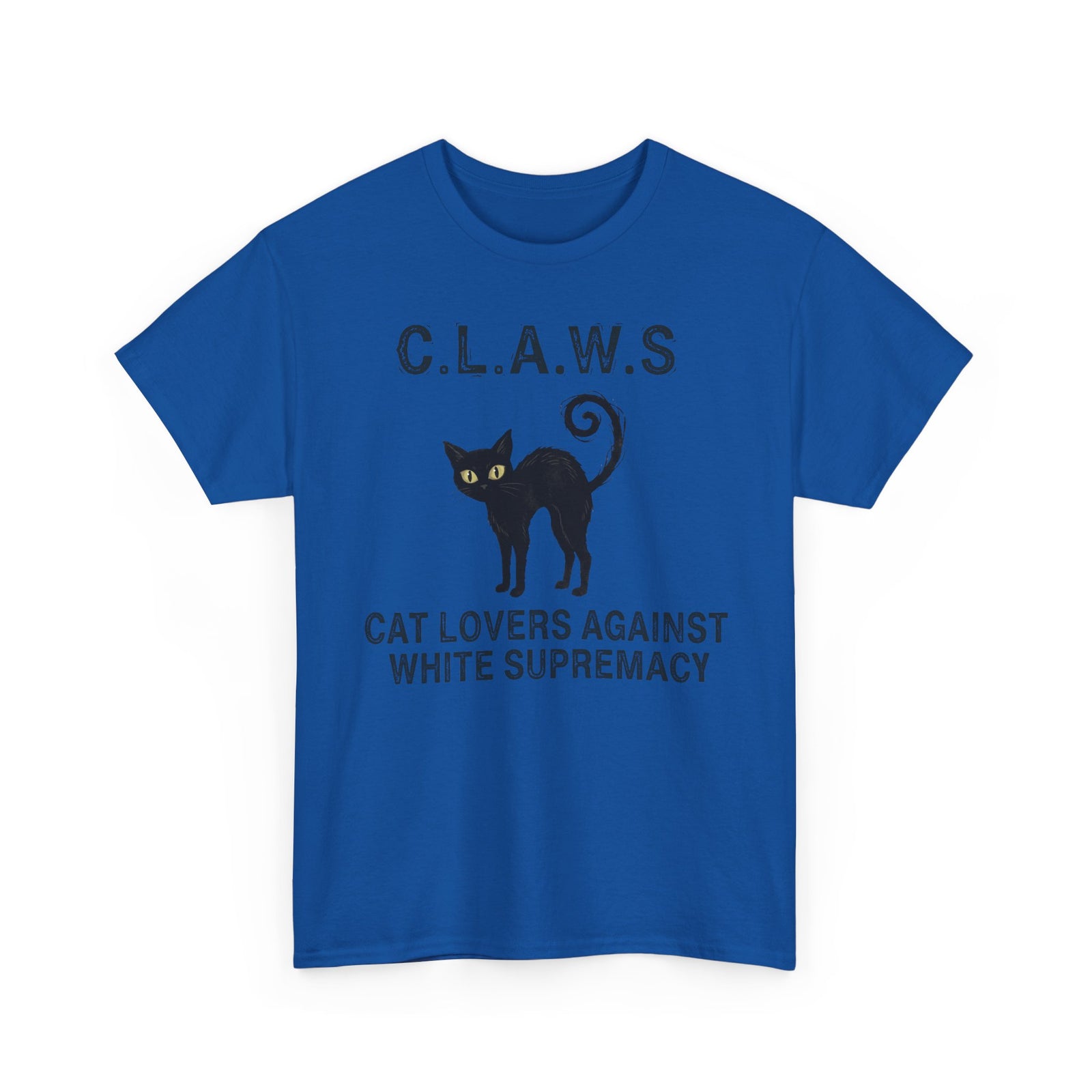 Anti-White Supremacy Cat Shirt — “Claws: Cat Lovers Against White Supremacy” Tee