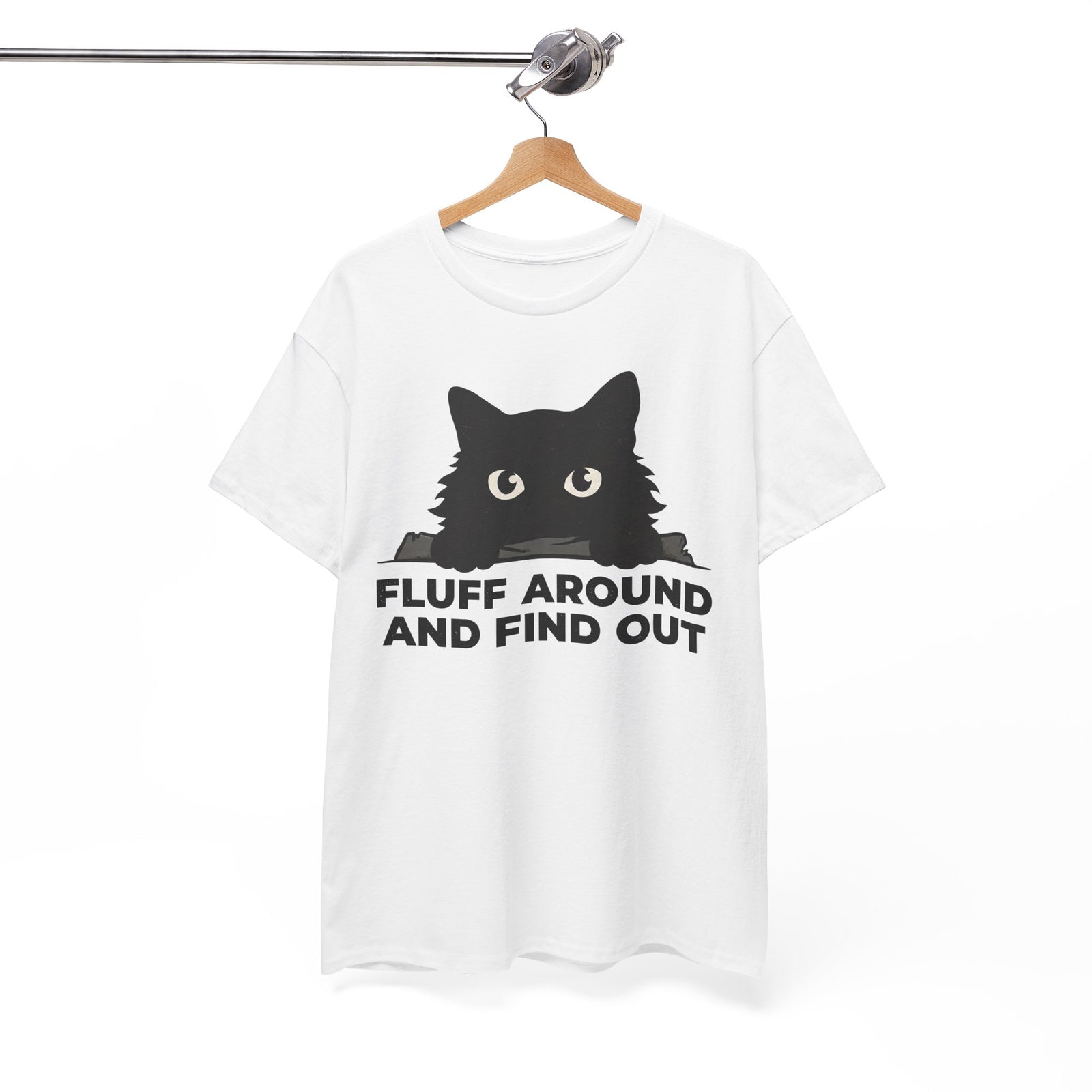 Fluff Around And Find Out T-Shirt — Playful Graphic Tee