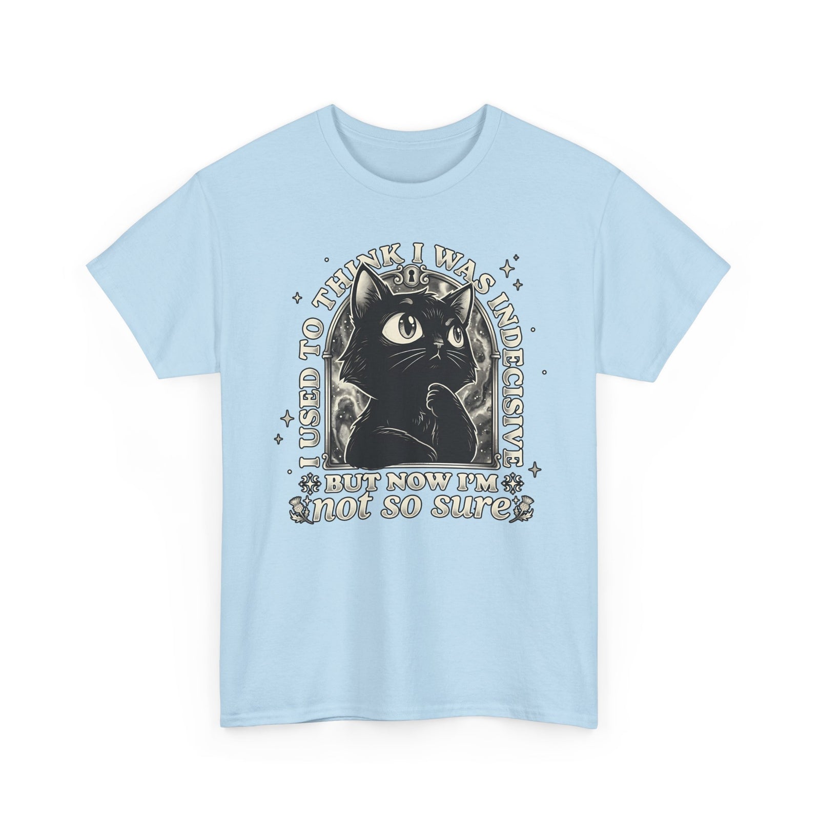 Funny Black Cat T-Shirt — "Used to Think I Was Indecisive. Now I'm Not Too Sure"