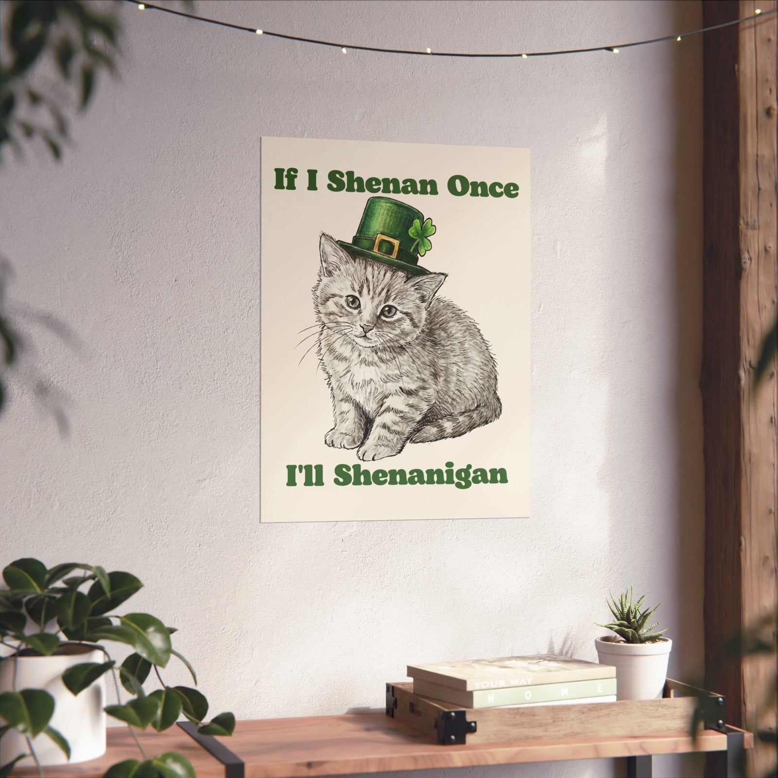 If I Shenan Once I'll Shenanigan Poster