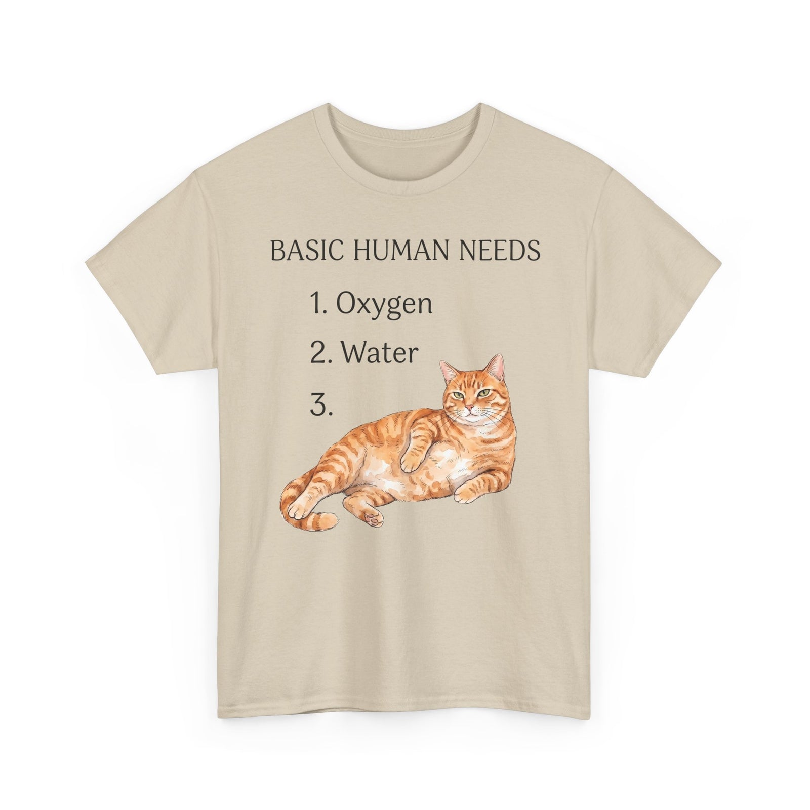 Basic Human Needs Orange Cat T-Shirt — Funny Sarcastic Tabby Tee