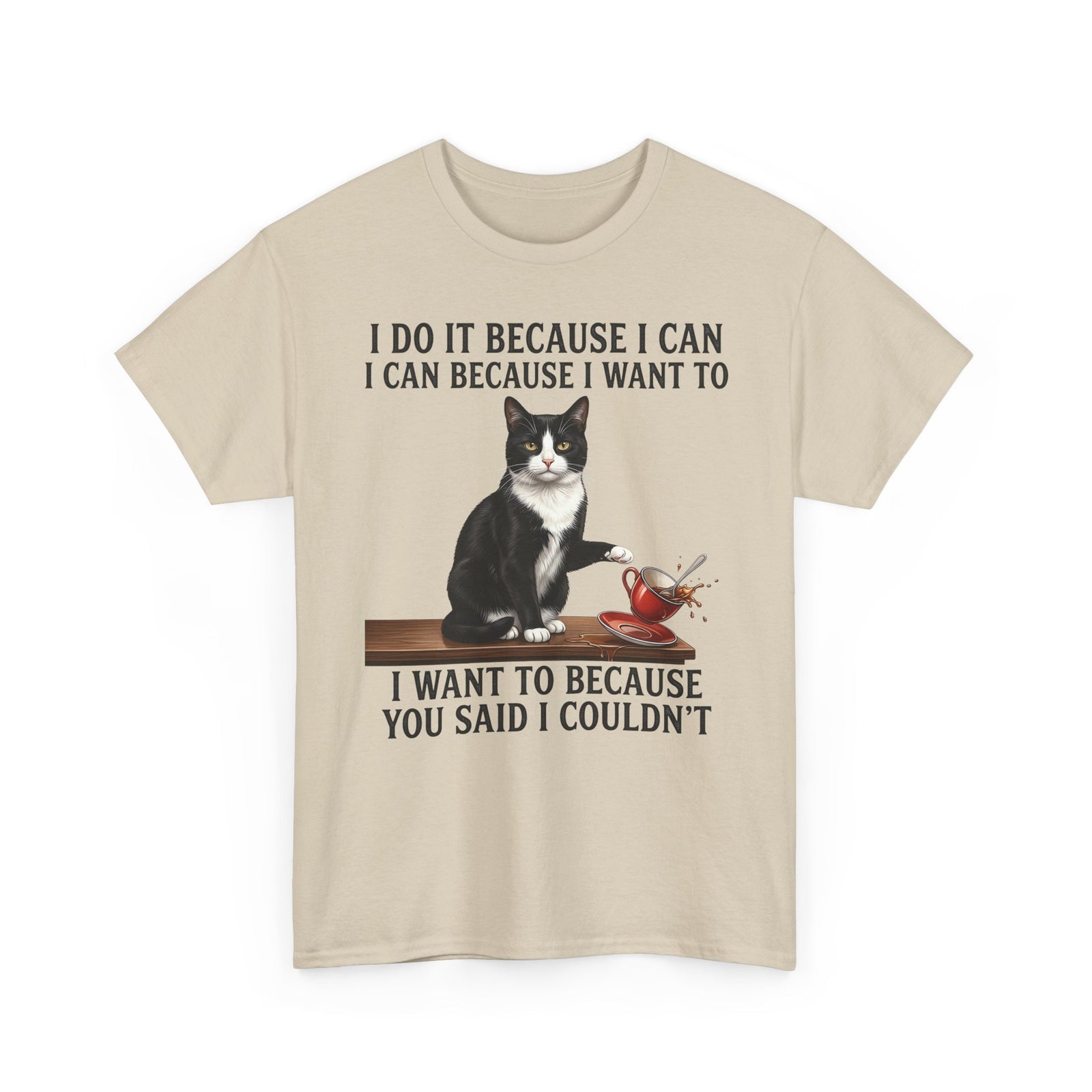 Cat Rebel T-Shirt — “I Do It Because I Can…You Said I Couldn’t” Inspirational Graphic Tee