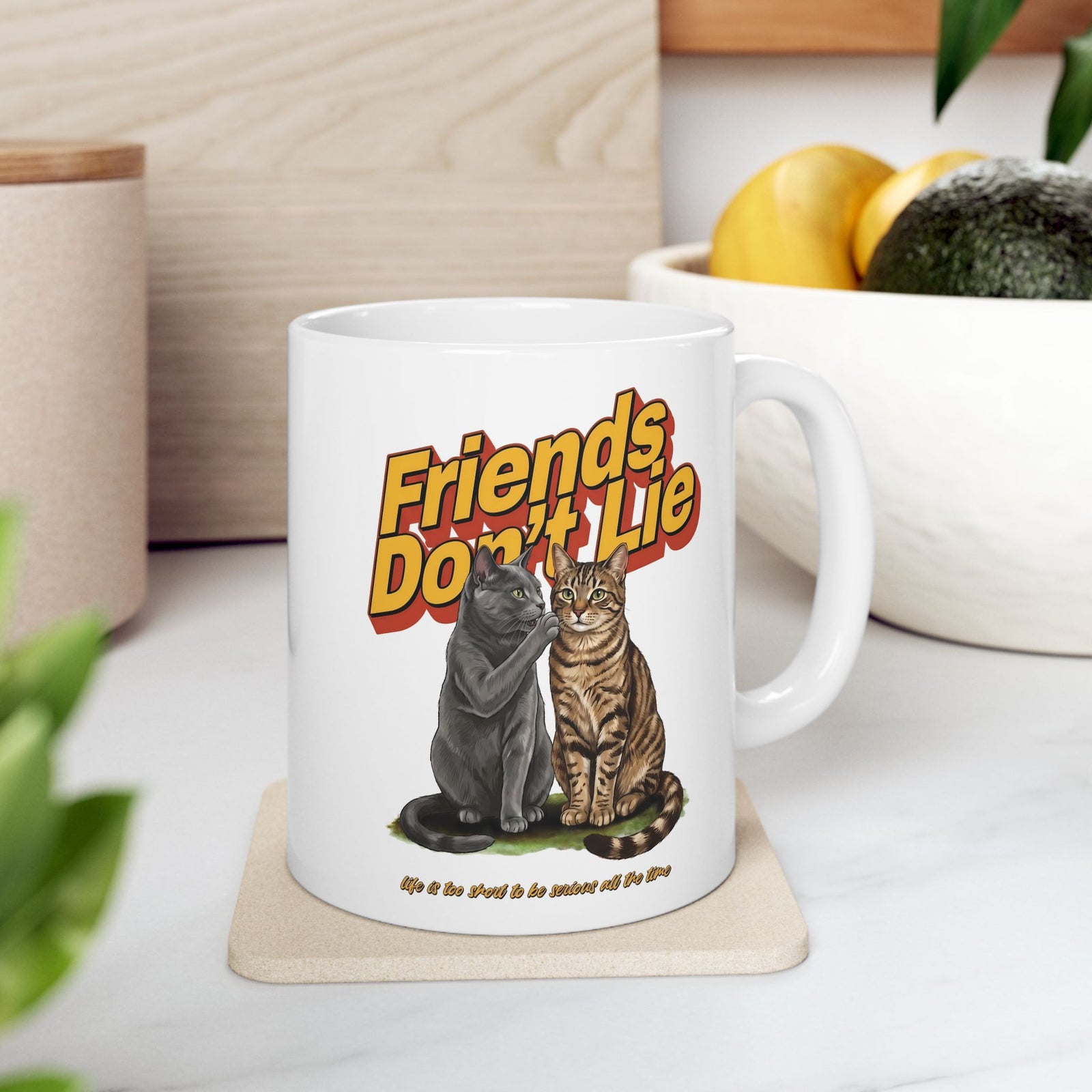 Friends Don't Lie Cat Ceramic Mug — Funny Cat Gossip Drinkware