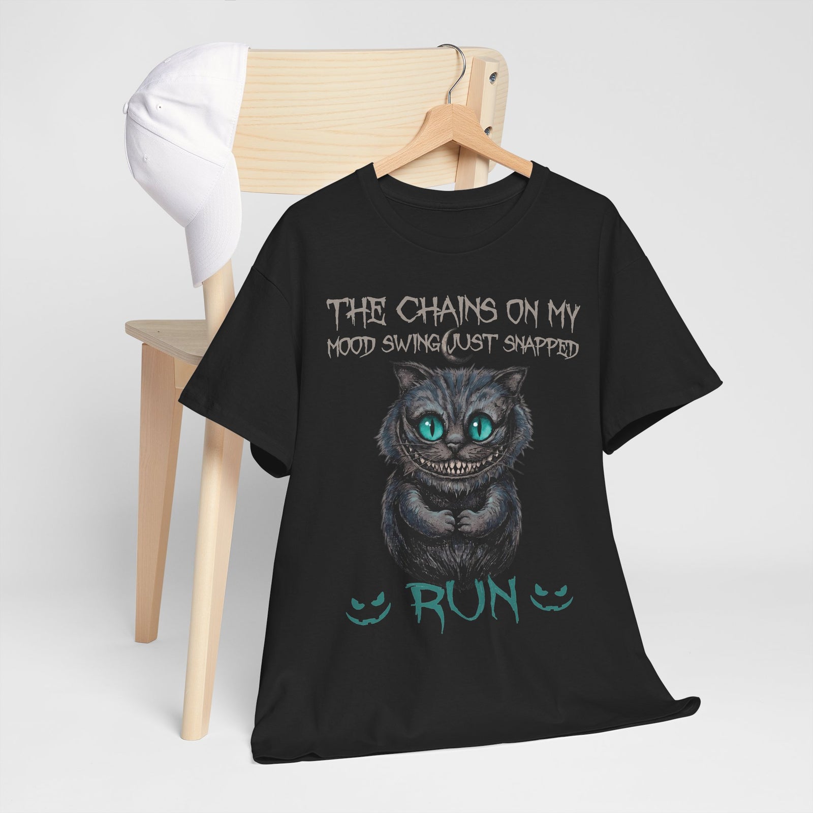 The Chains On My Mood Swing Just Snapped RUN T-Shirt — Creepy Cheshire Cat Tee