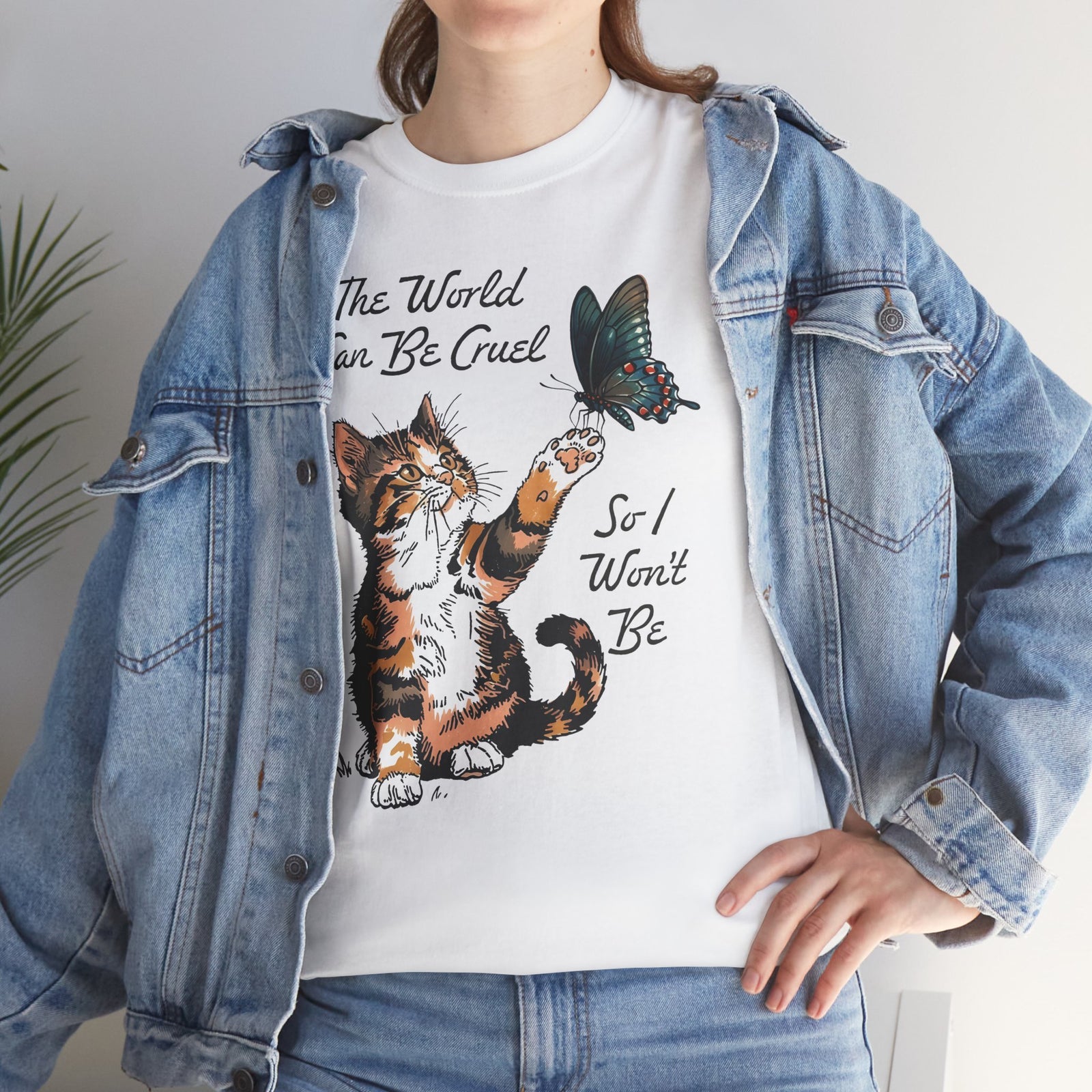 'The world can be cruel So I won't be' Cat Lovers T-Shirt — Kindness Message Tee