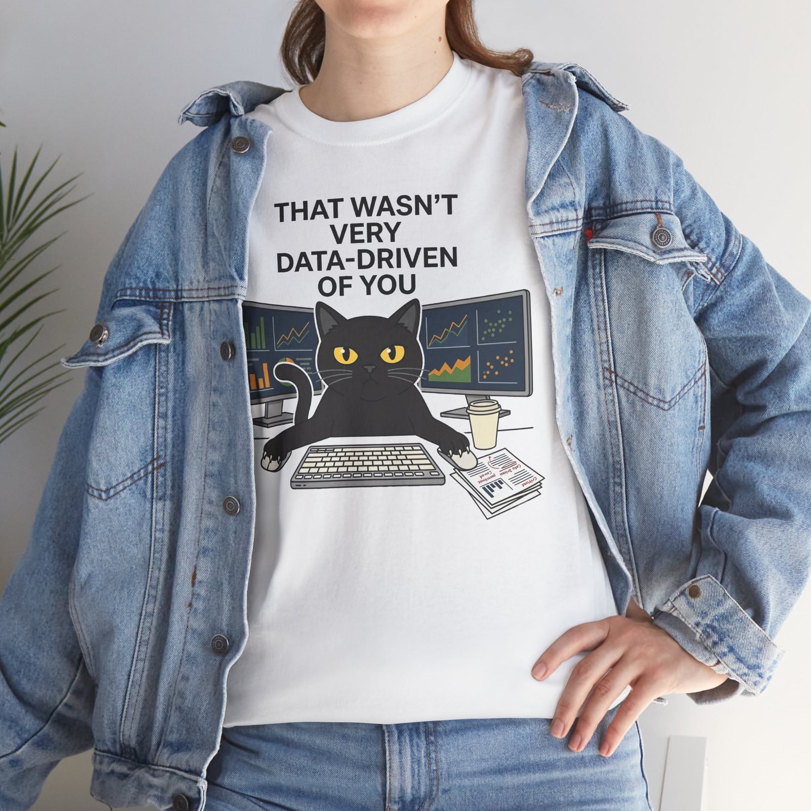 Data Cat T-Shirt — Funny "That Wasn't Very Data-Driven of You" Tee for Analysts