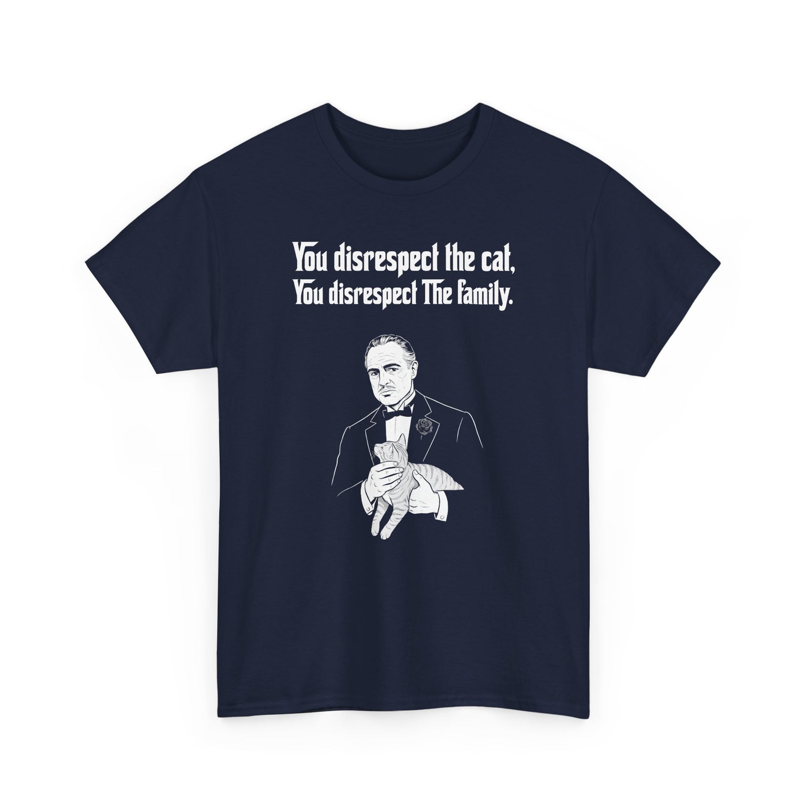 Cat Lovers Tee — "You Disrespect the Cat, You Disrespect the Family"