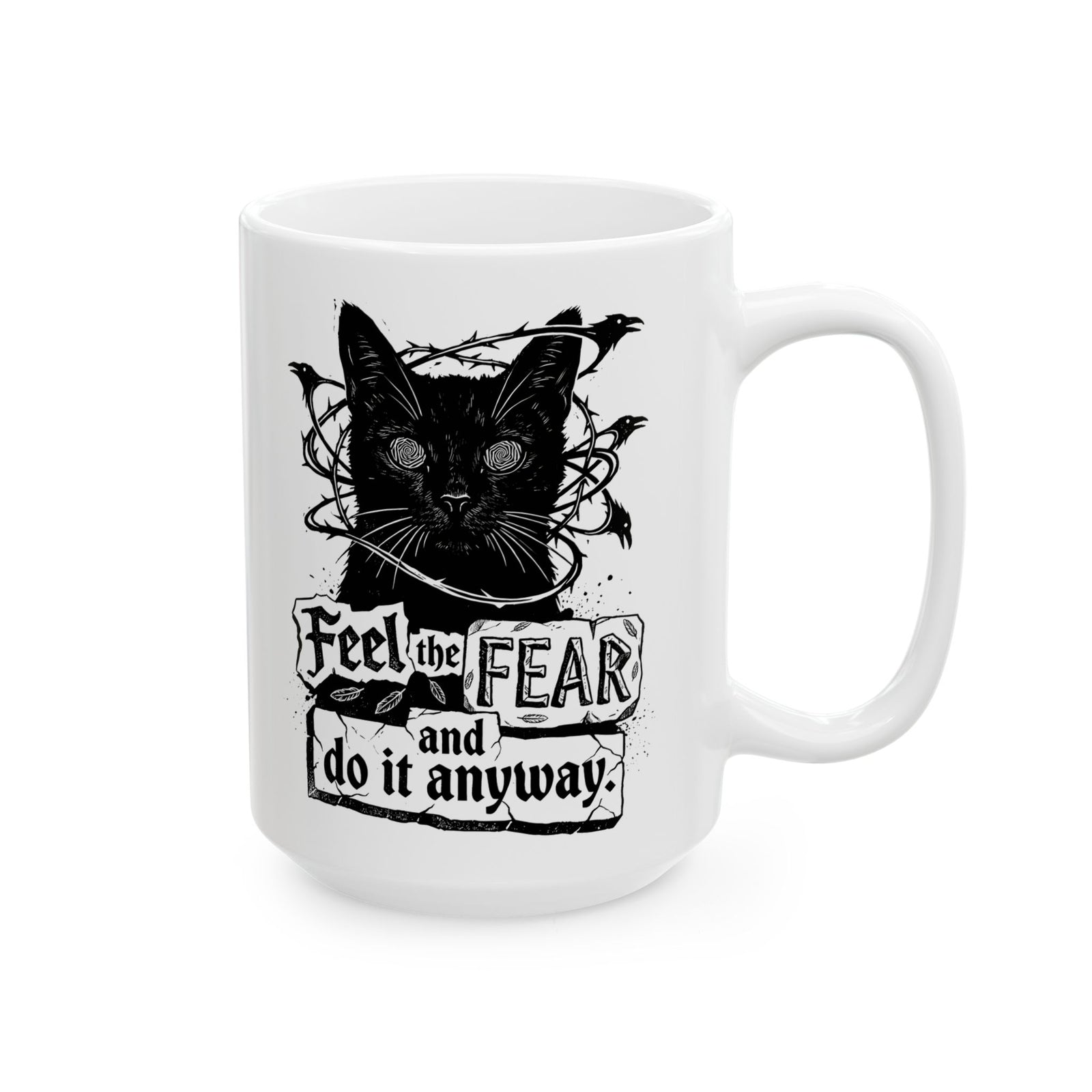 Feel And Fear Do It Anyway Ceramic Mug — Black Cat Inspirational Mug