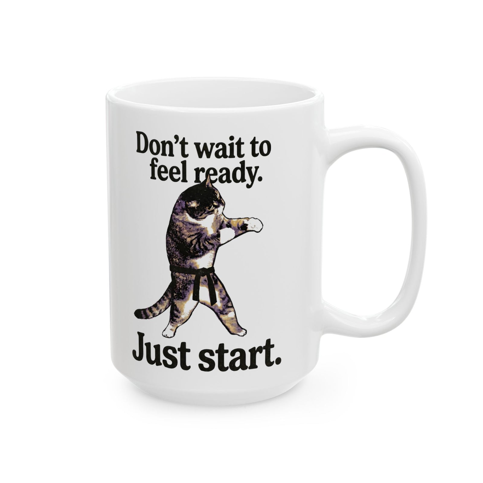 Don't Wait To Feel Ready Cat Ceramic Mug — Funny Martial Arts Karate Feline Mug