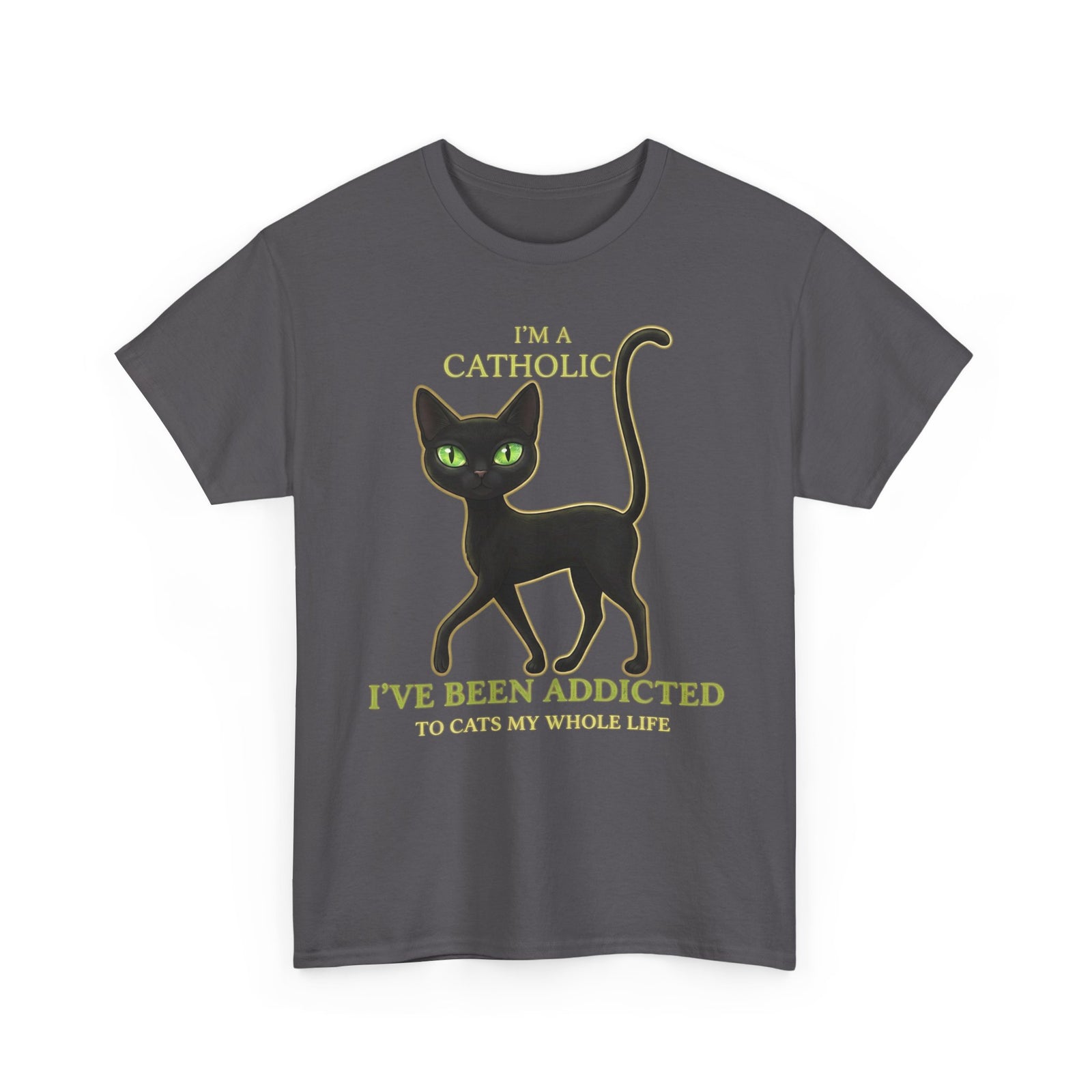 Catholic Addicted to Cats T-Shirt — I'm a Catholic Addicted to Cats Tee