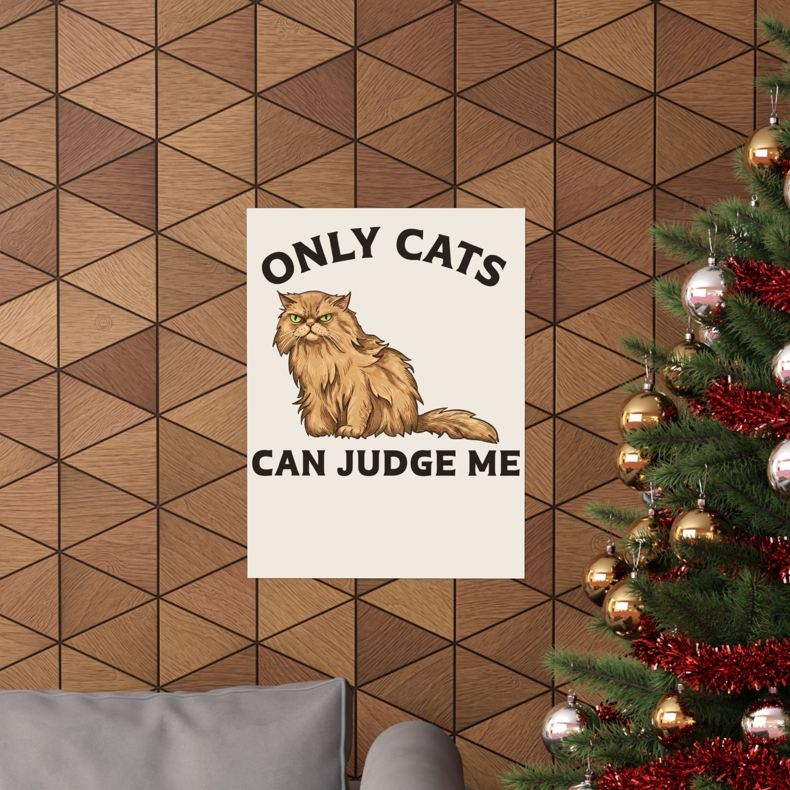 Only Cats Can Judge Me Poster — Funny Grumpy Fluffy Persian Cat Poster