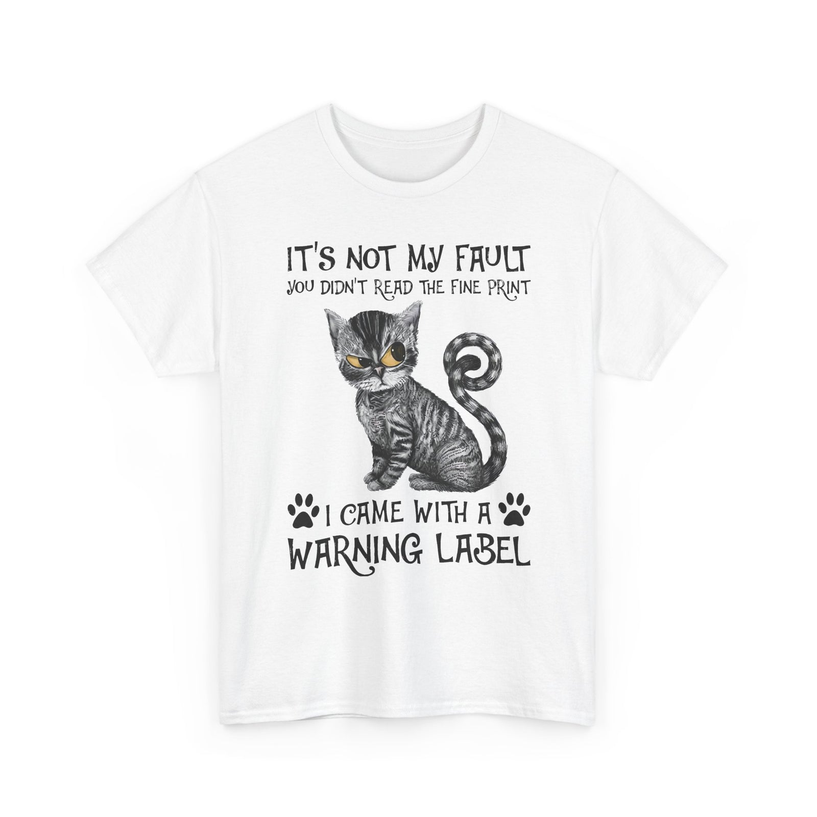 Cat Warning Label T-Shirt — "It's Not My Fault I Came With a Warning Label" Cute Funny Cat Tee