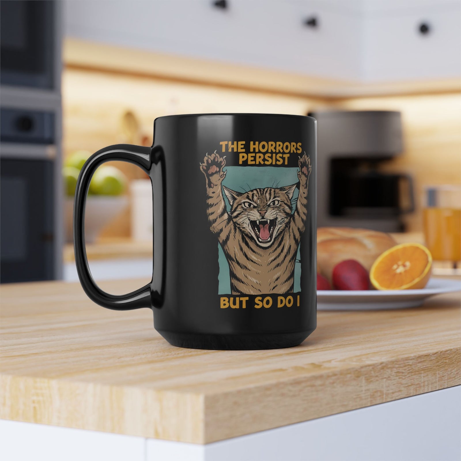 "The Horrors Persist But So Do I" Funny Screaming Cat Black Mug